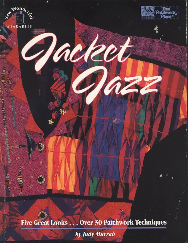 Jacket Jazz: Five Great Looksover 30 Patchwork Techniques/Book