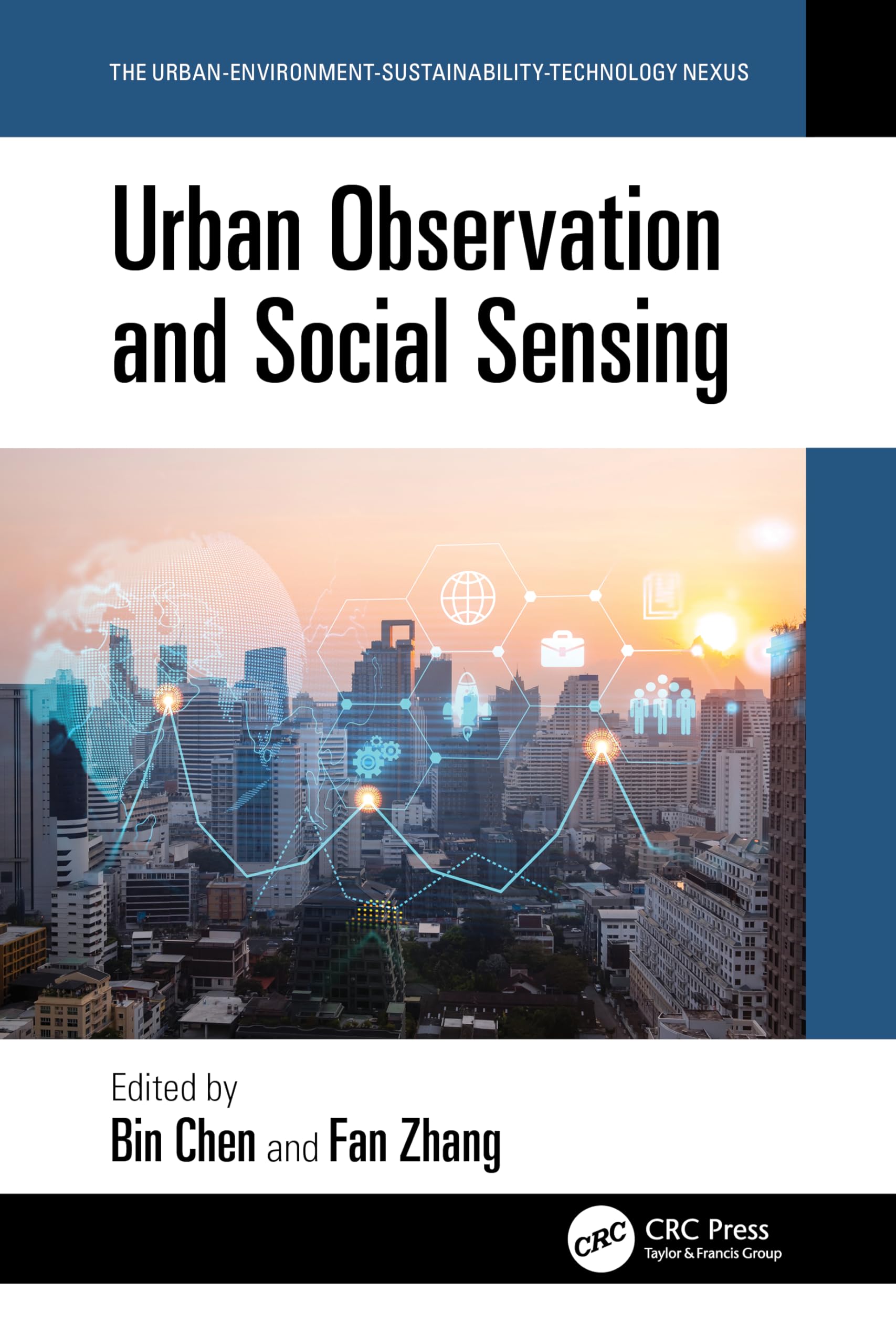 Urban Observation and Social Sensing (The Urban-Environment-Sustainability-Technology Nexus)