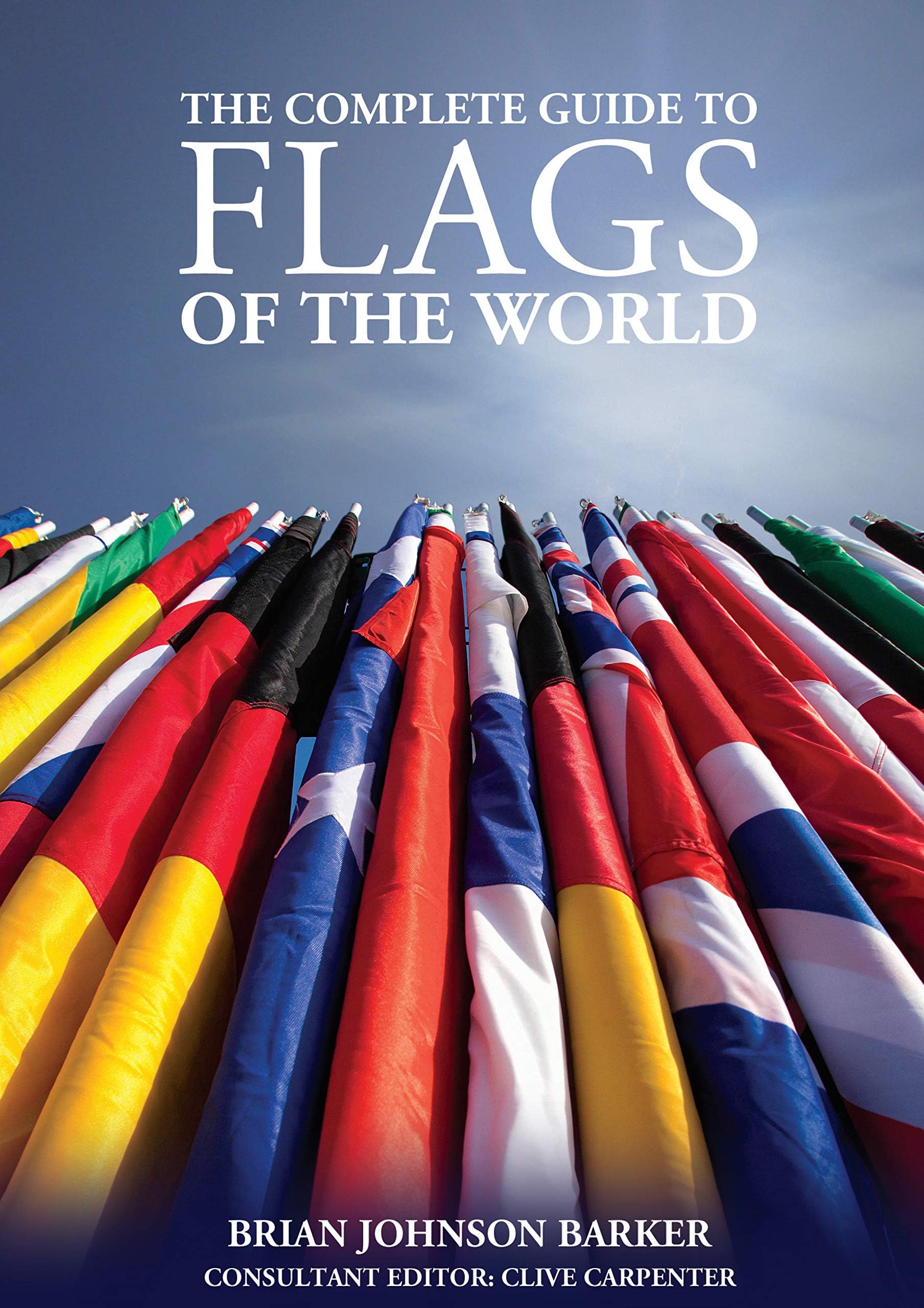 - The Complete Guide to Flags of the World, 3rd Edition (IMM Lifestyle Books) 220 Countries & Territories, Over 600 Illustrations & Photos, Flag History & Symbolism, Statistics, De Facto States, & More