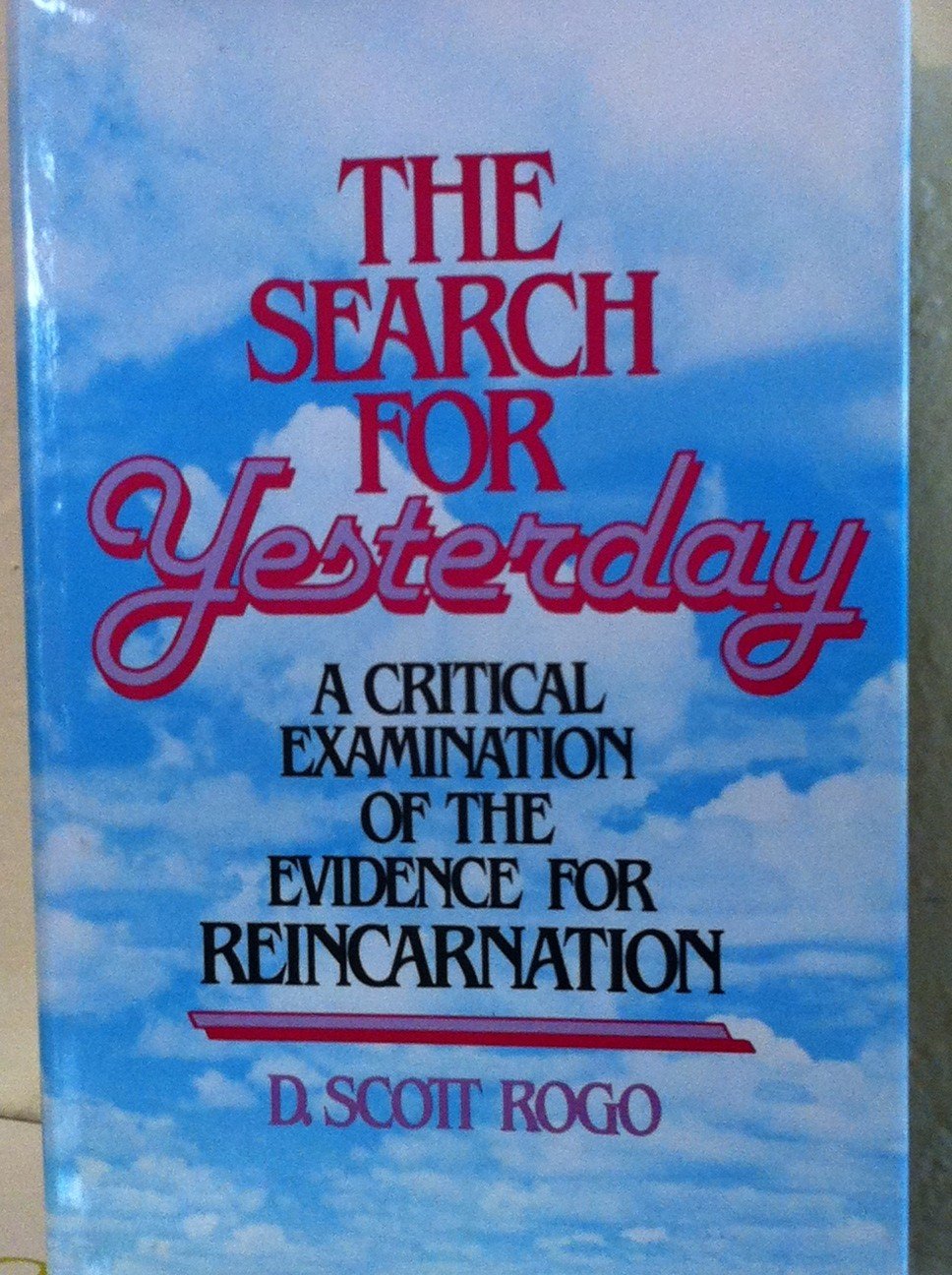 Buy The search for yesterday: A critical examination of the evidence for reincarnation — BookShops.in