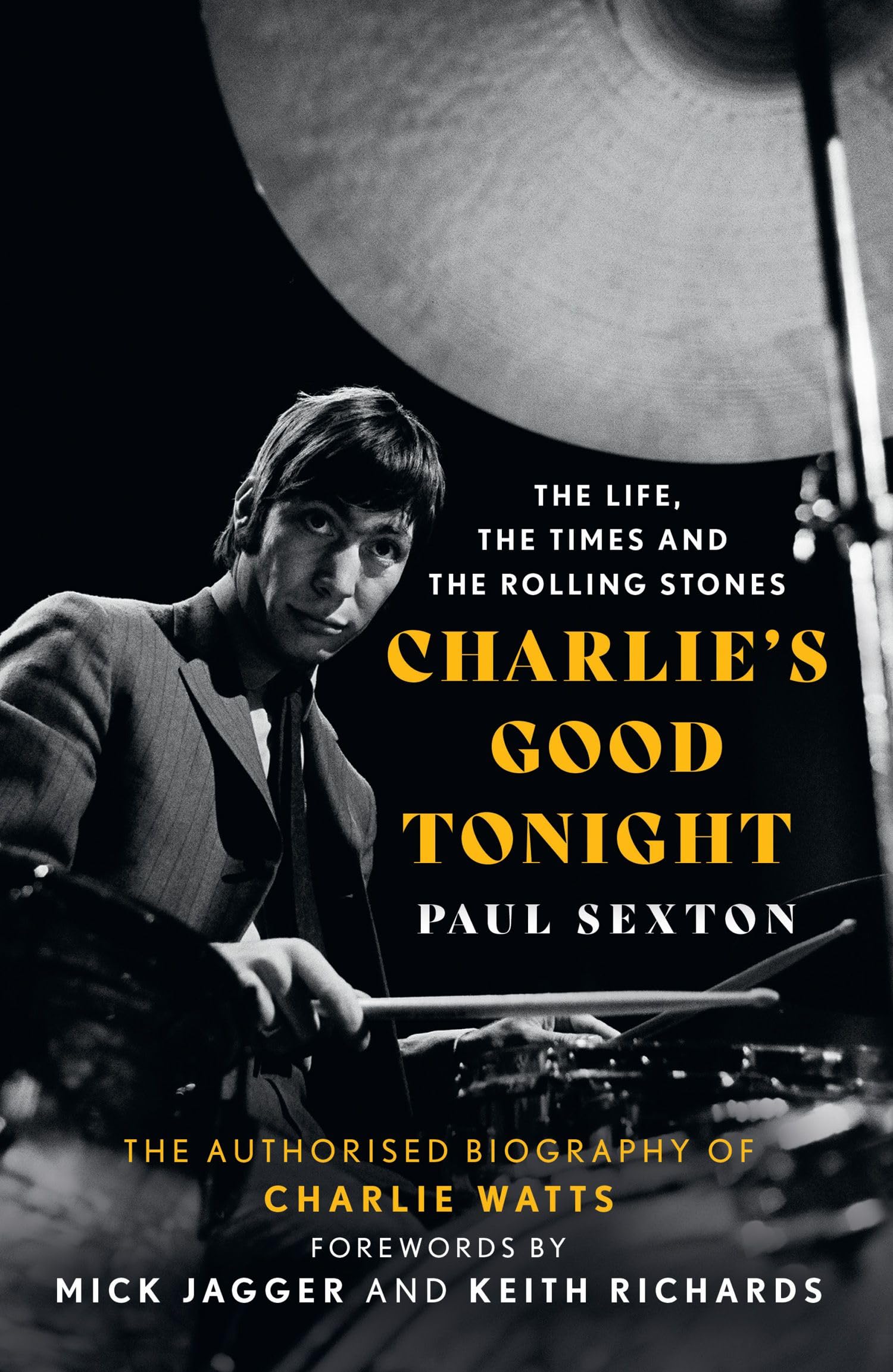 Charlie's Good Tonight: The Authorised Biography of The Rolling Stones’ Charlie Watts