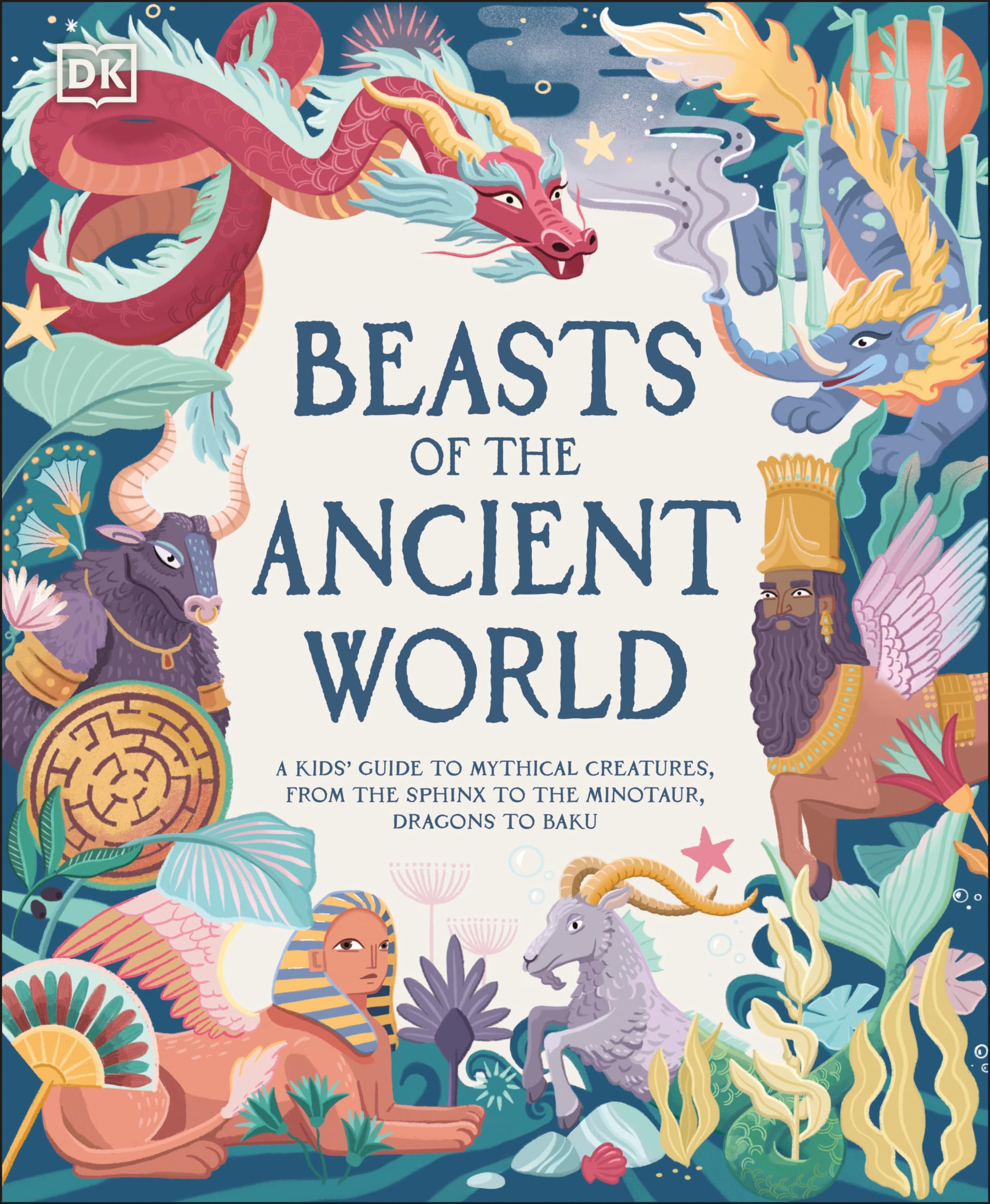 Beasts of the Ancient World: A Kids' Guide to Mythical Creatures, from the Sphinx to the Minotaur, Dragons to Baku (DK the Met)