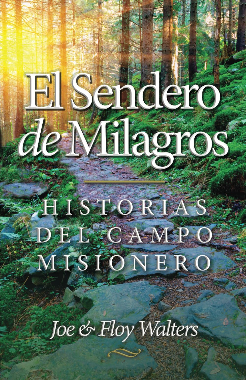 El Sendero de Milagros: Historias del Campo Misionero