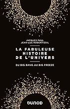 Download La fabuleuse histoire de l'Univers : Du Big Bang au Big Freeze (Hors Collection) PDF