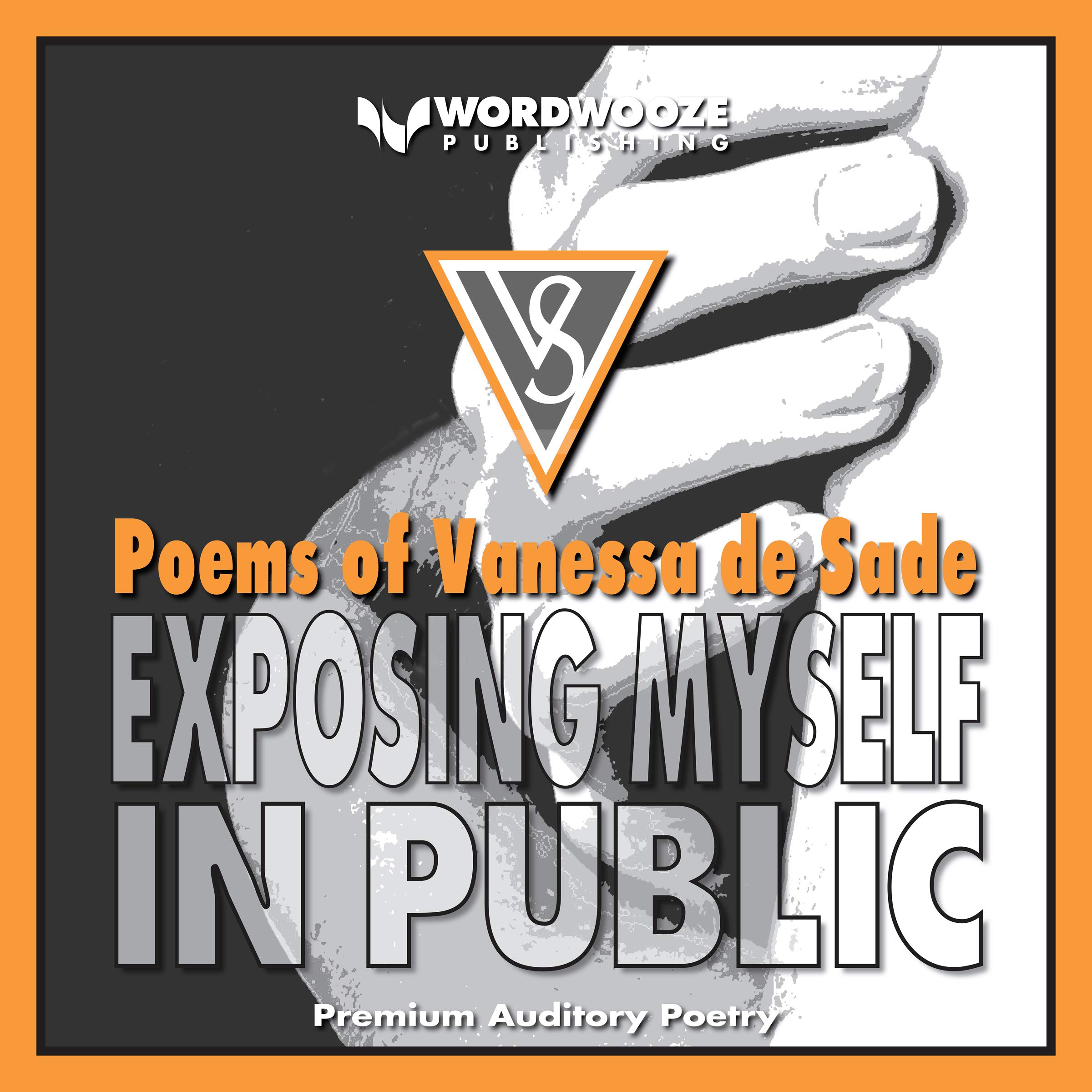 Exposing Myself in Public: Poems by Vanessa de Sade