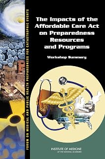 The Impacts of the Affordable Care Act on Preparedness Resources and Programs: Workshop Summary