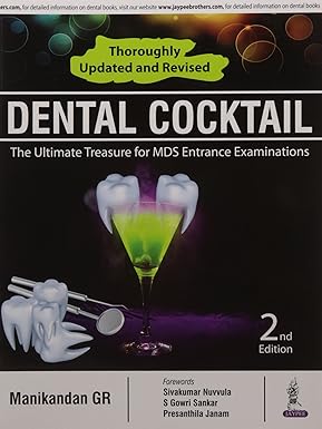 DENTAL COCKTAIL: THE ULTIMATE TREASURE FOR MDS ENTRANCE EXAMINATIONS