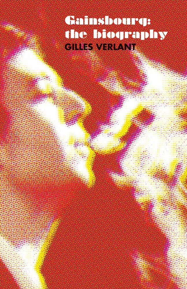 Gainsbourg : The Biography : l'histoire complète enfin accessible en anglais