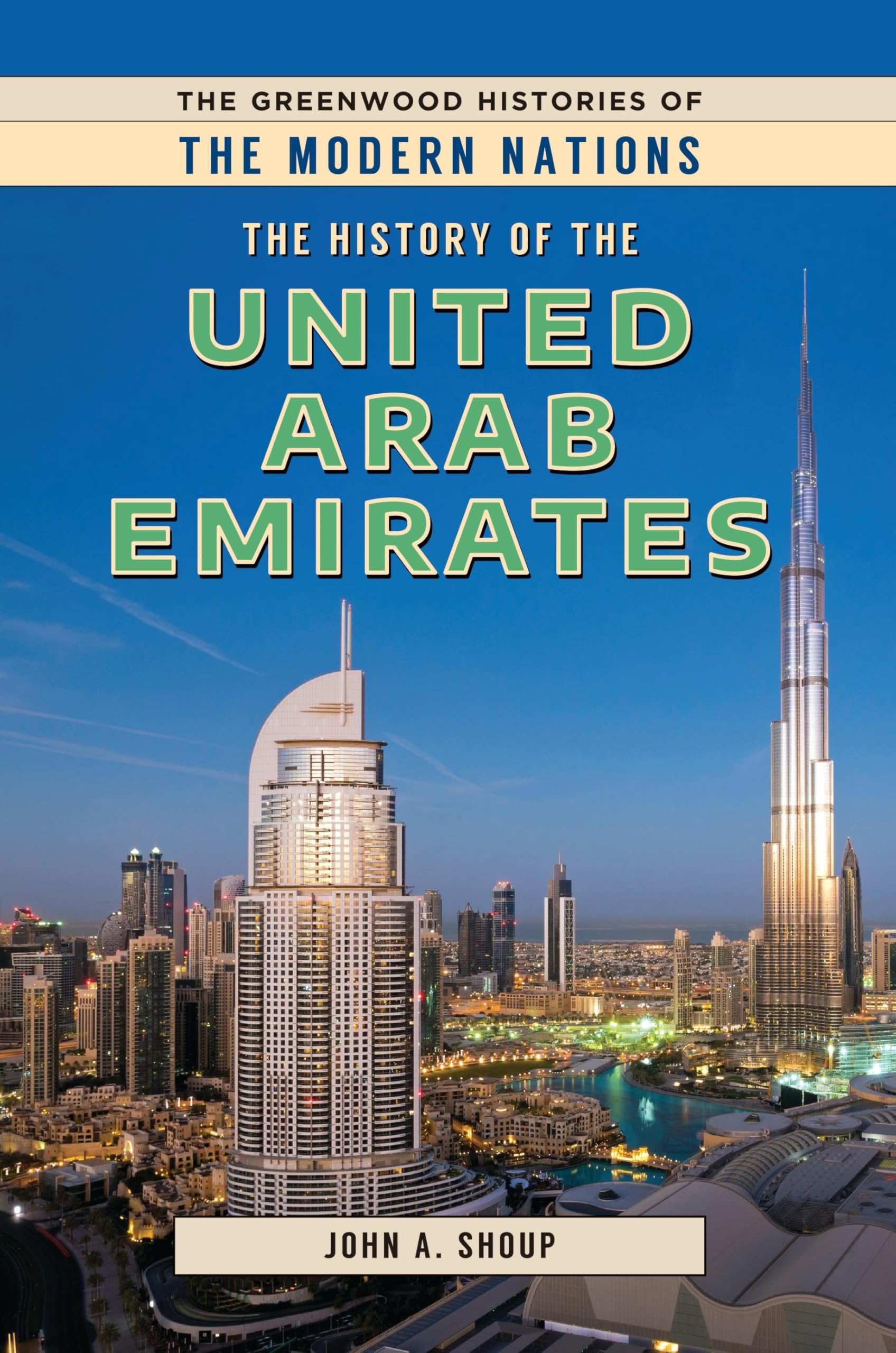 History of the United Arab Emirates, The (The Greenwood Histories of the Modern Nations)