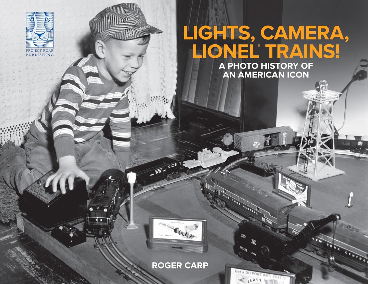Lights, Camera, Lionel Trains! A Photo History of an American Icon      Hardcover – November 6, 2024