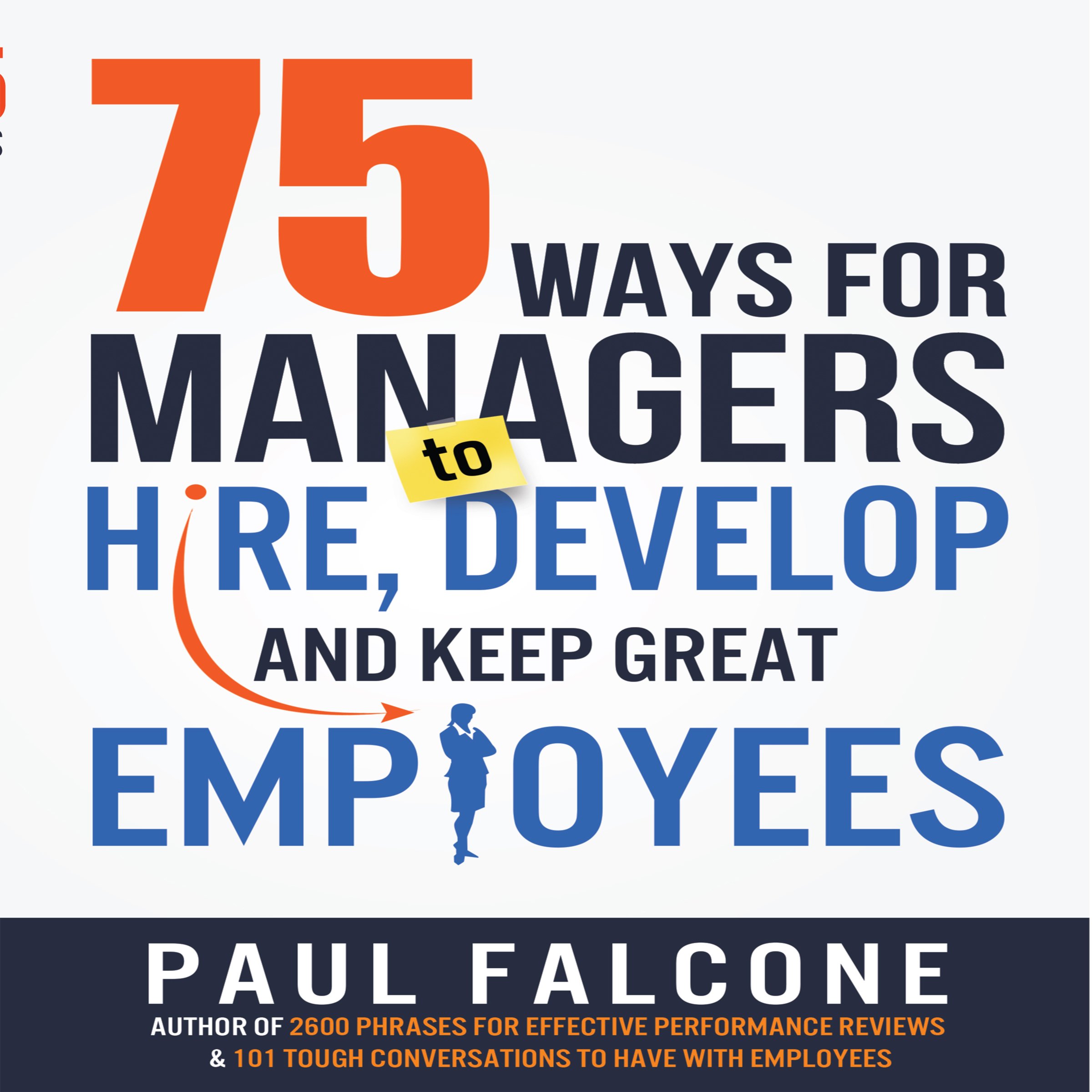 Cover art for 75 Ways for Managers to Hire, Develop, and Keep Great Employees