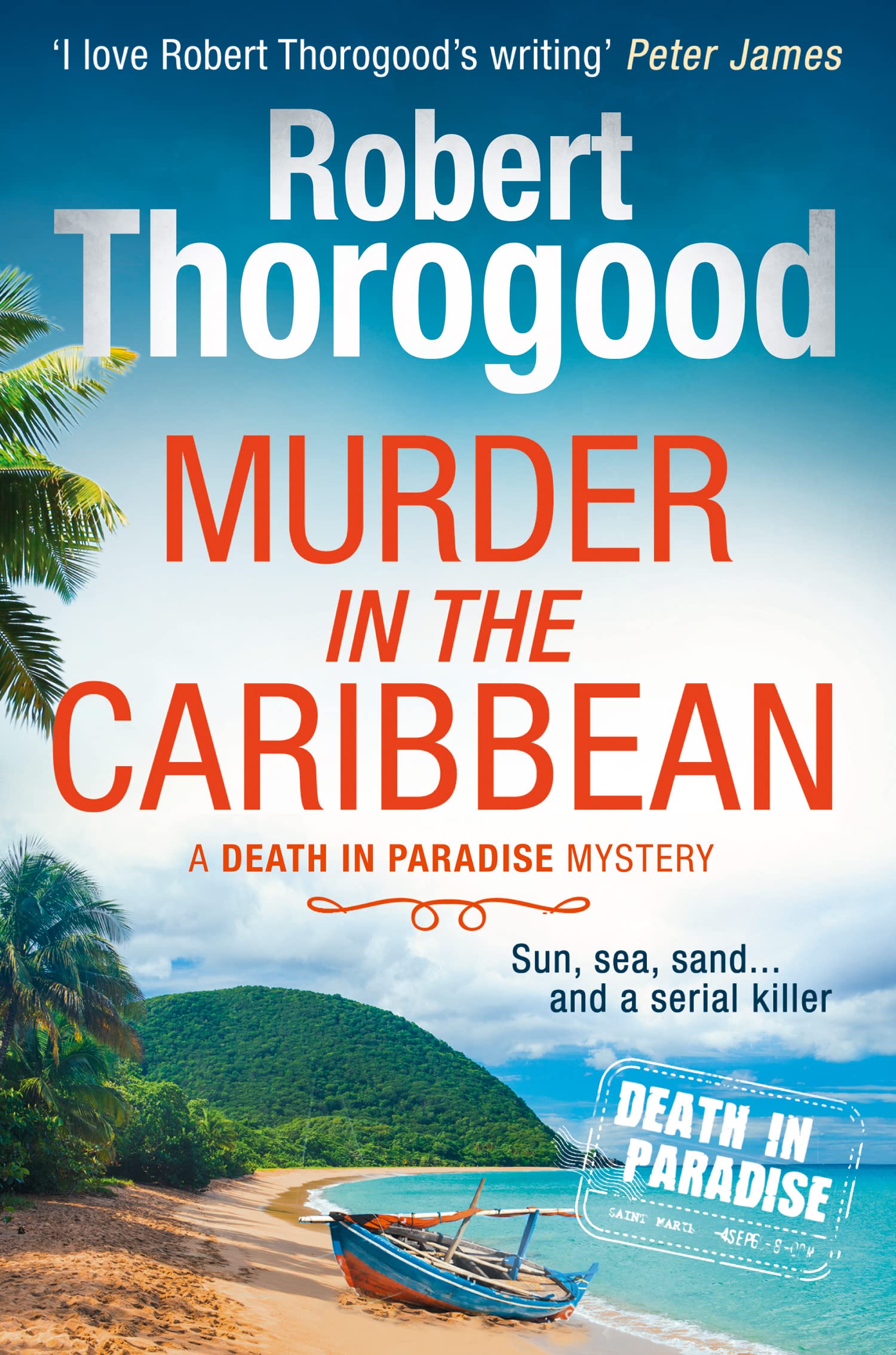 Murder In The Caribbean - A Death In Paradise Mystery (4): A gripping, escapist cosy crime mystery from the creator of the hit TV series Death in Paradise: Book 4 Paperback – 27 December 2018