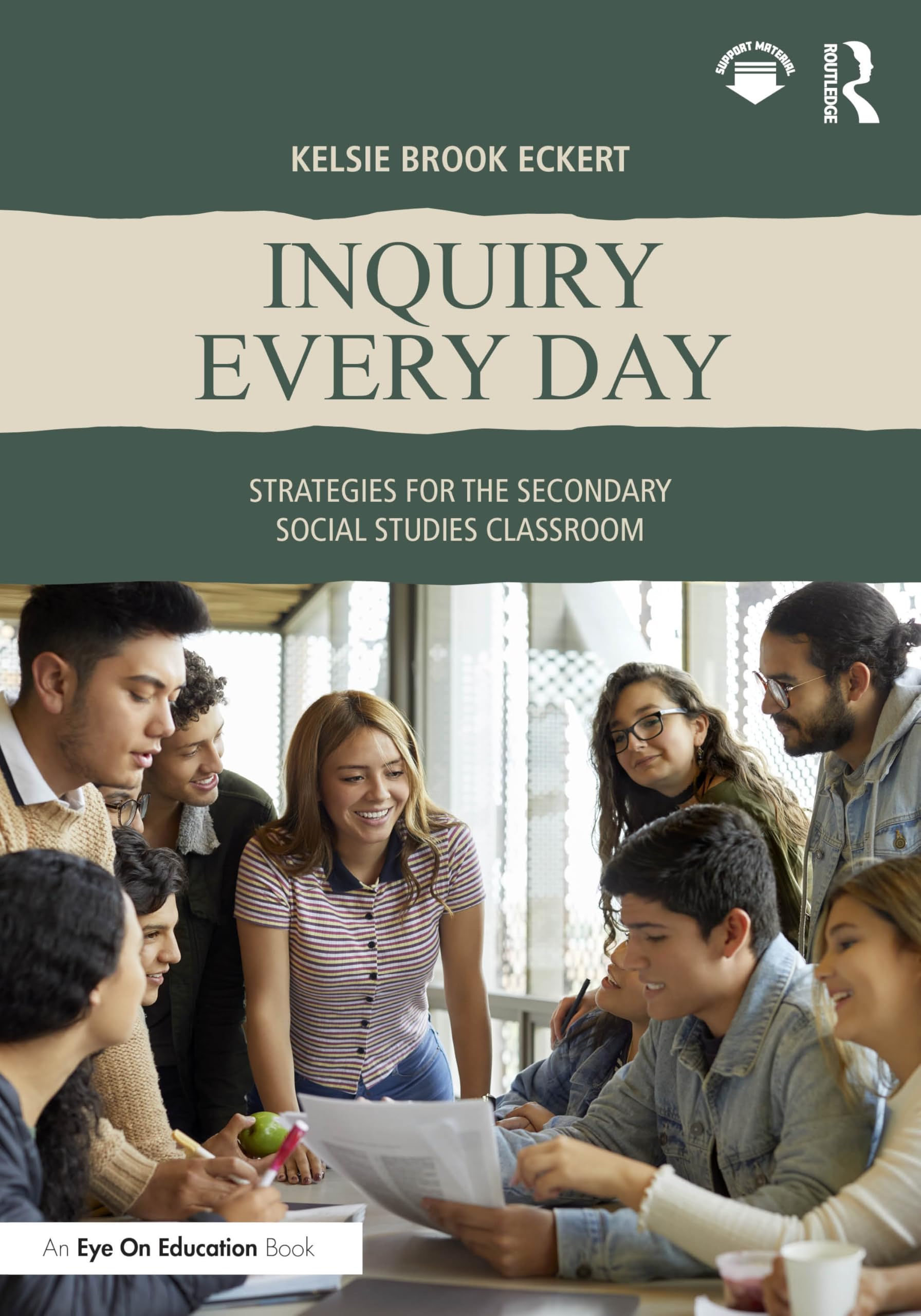 Inquiry Every Day: Strategies for the Secondary Social Studies Classroom