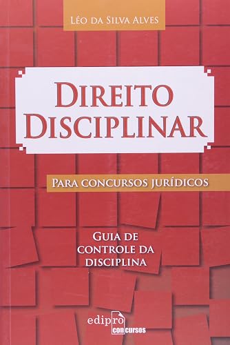 Direito disciplinar para concursos jurídicos: Guia de controle da disciplina