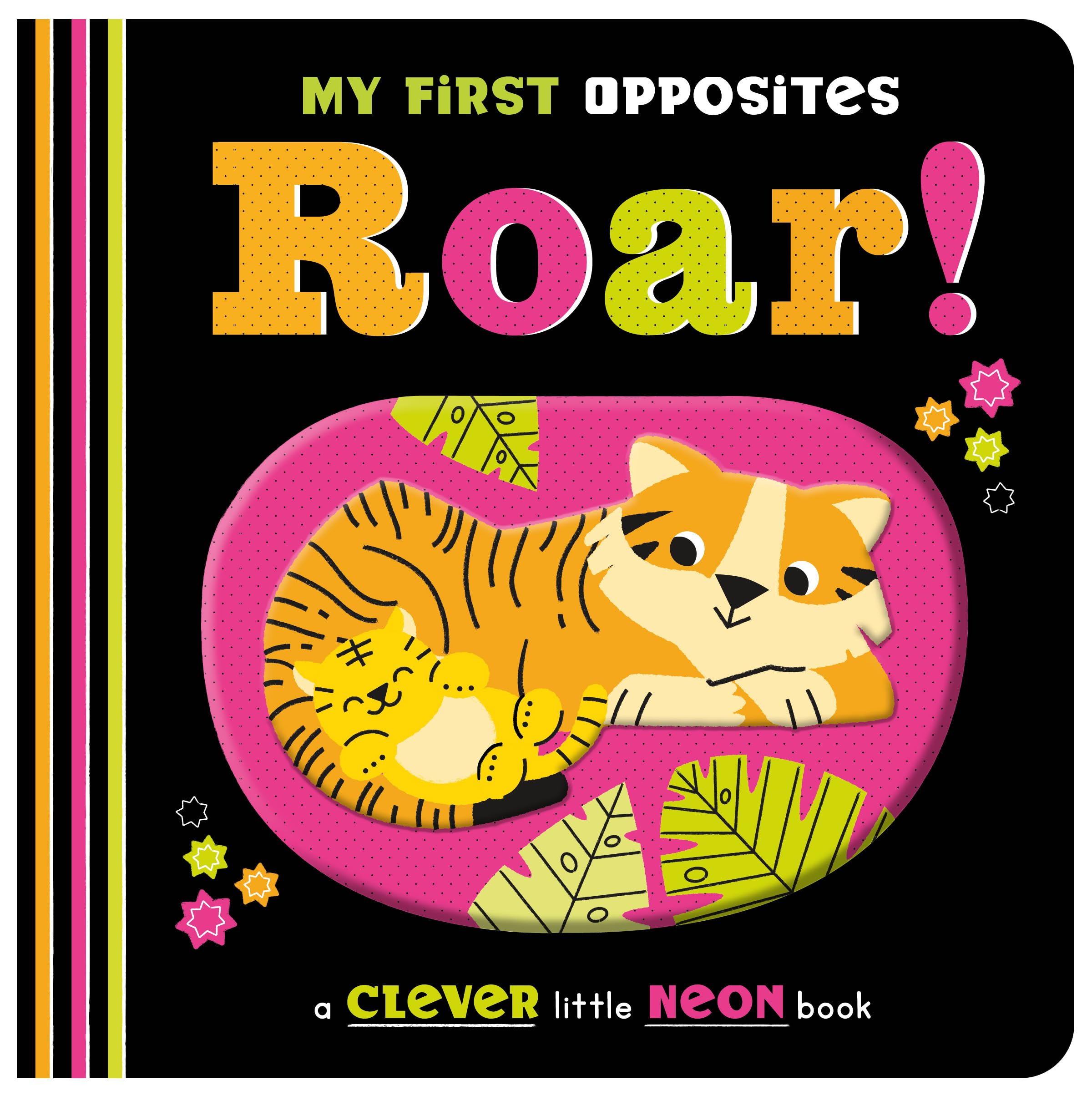 My First Opposites Roar!| Neon Jungle Opposites Board Book for Toddlers | First Concepts, Animals & Early Learning | Ages 1+ (A Clever Little Neon Book)