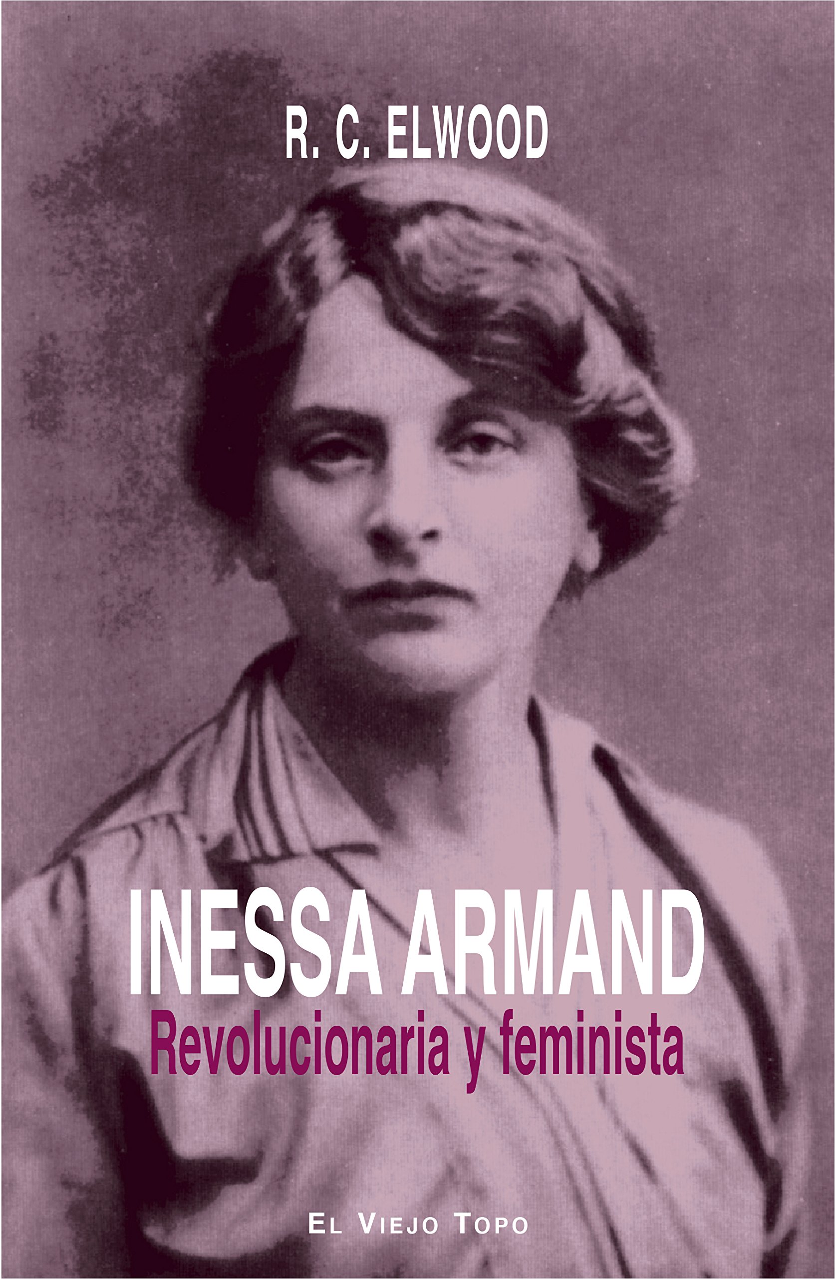 El Viejo Topo Inessa Armand: Revolucionaria y feminista