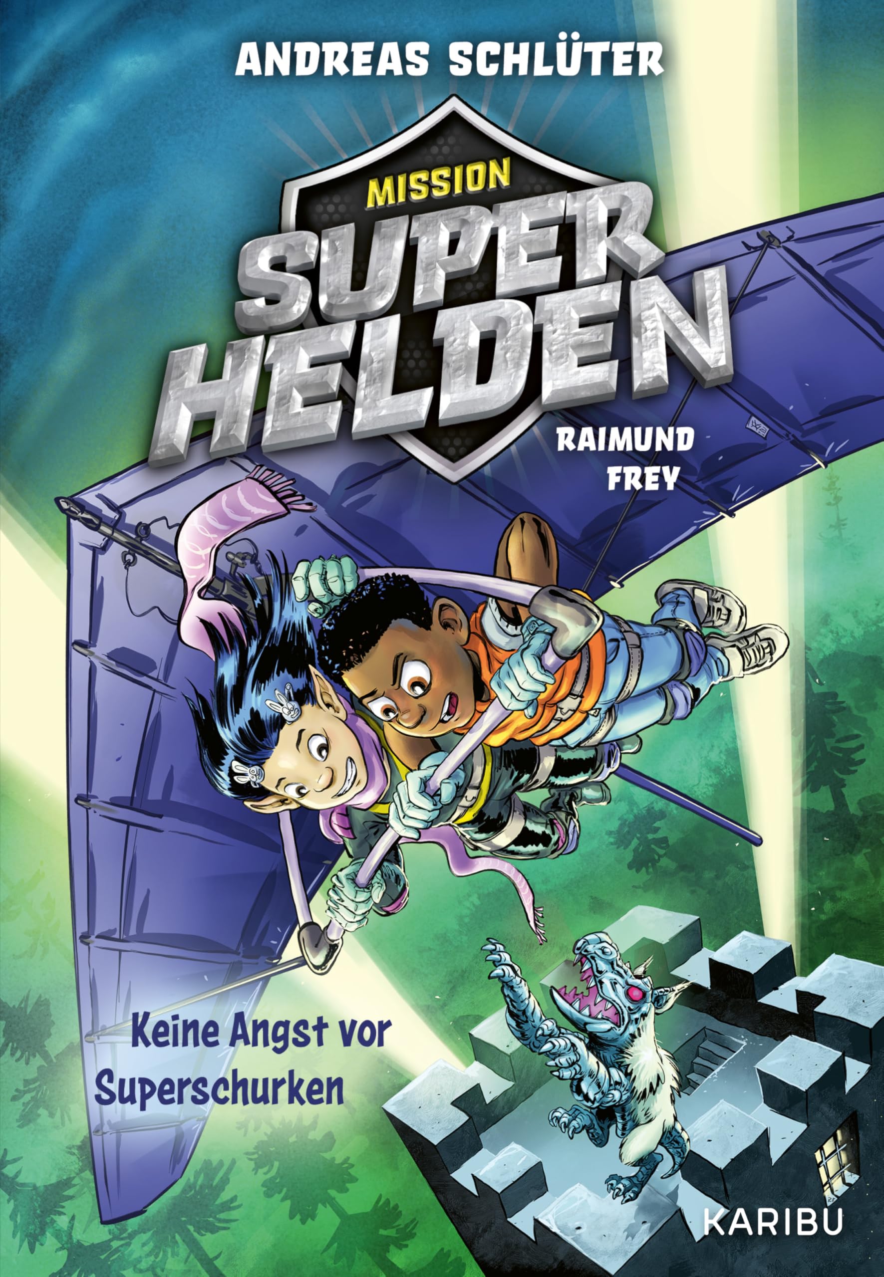 Mission Superhelden (Band 3) – Keine Angst vor Superschurken: Spannende Superhelden-Abenteuer für Jungen und Mädchen ab 8 Jahren