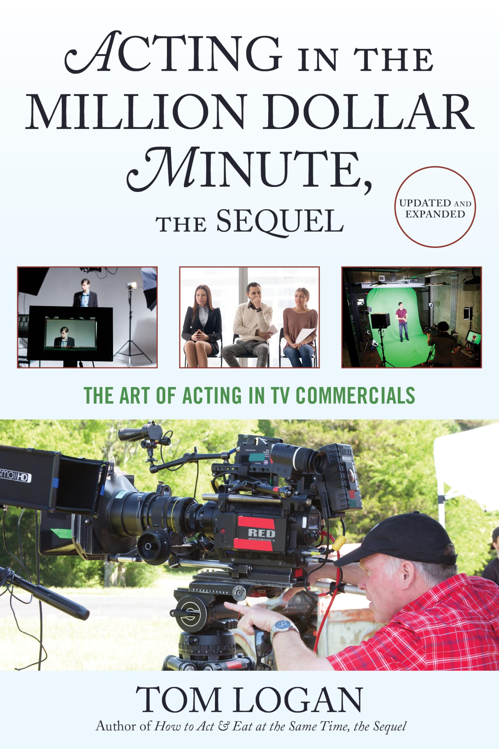 Acting in the Million Dollar Minute, the Sequel by Tom Logan (Paperback Book)