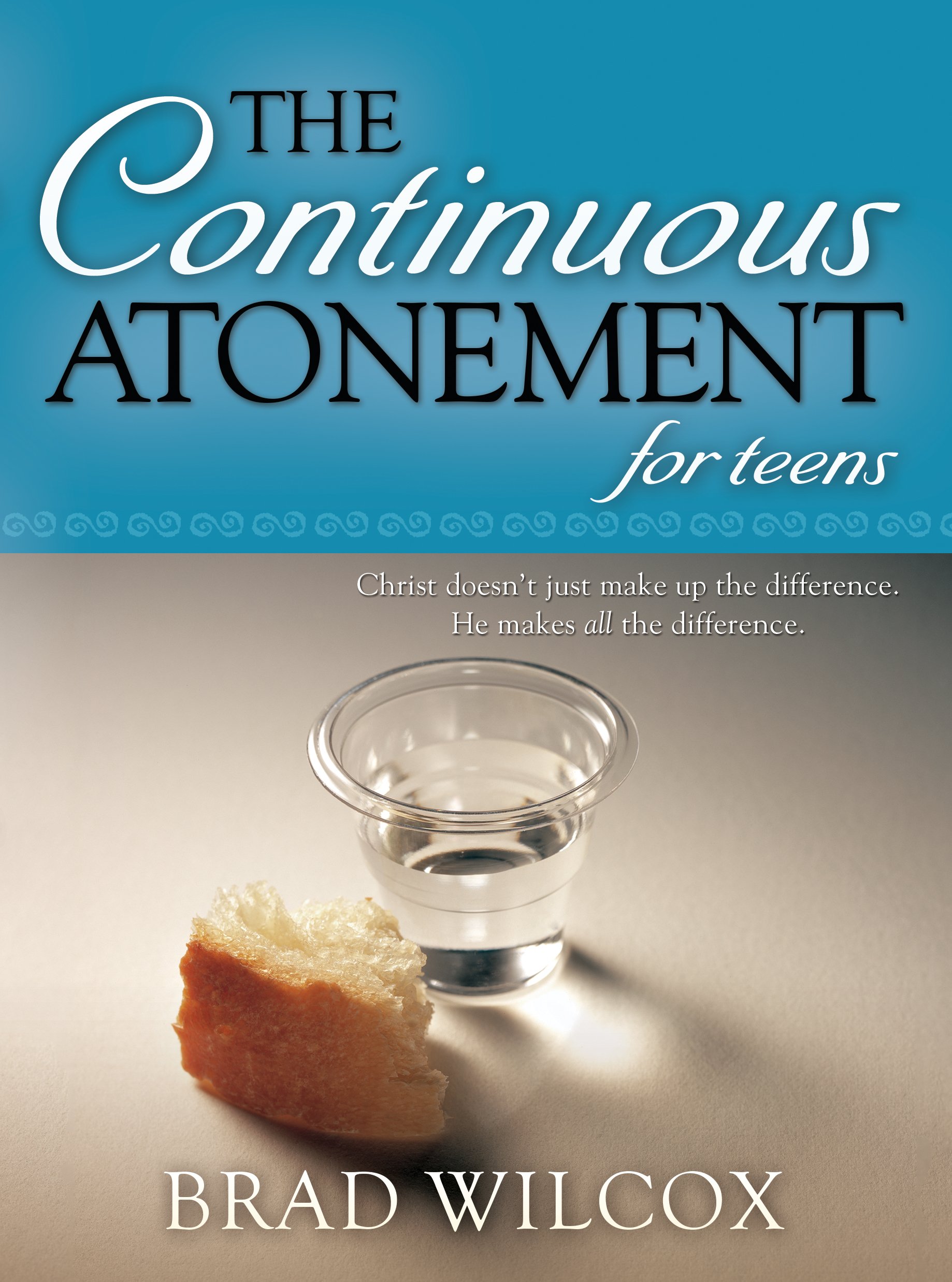 The Continuous Atonement for Teens