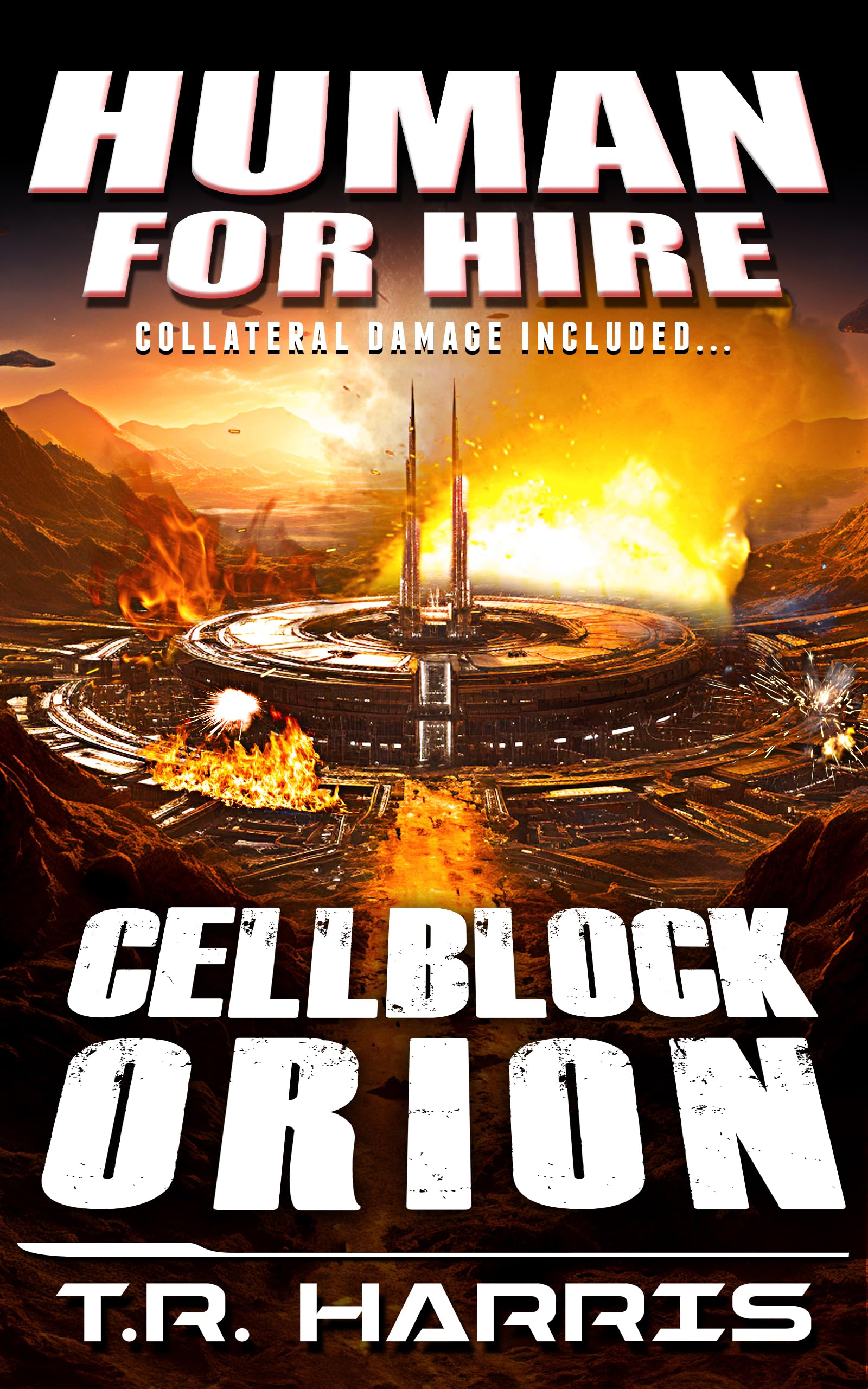 Human for Hire (7) -- Cellblock Orion (Collateral Damage Included): A Novel of Human Superiority