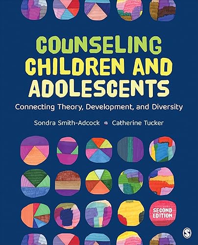 Counseling Children and Adolescents: Connecting Theory, Development, and Diversity (Counseling and Professional Identity)