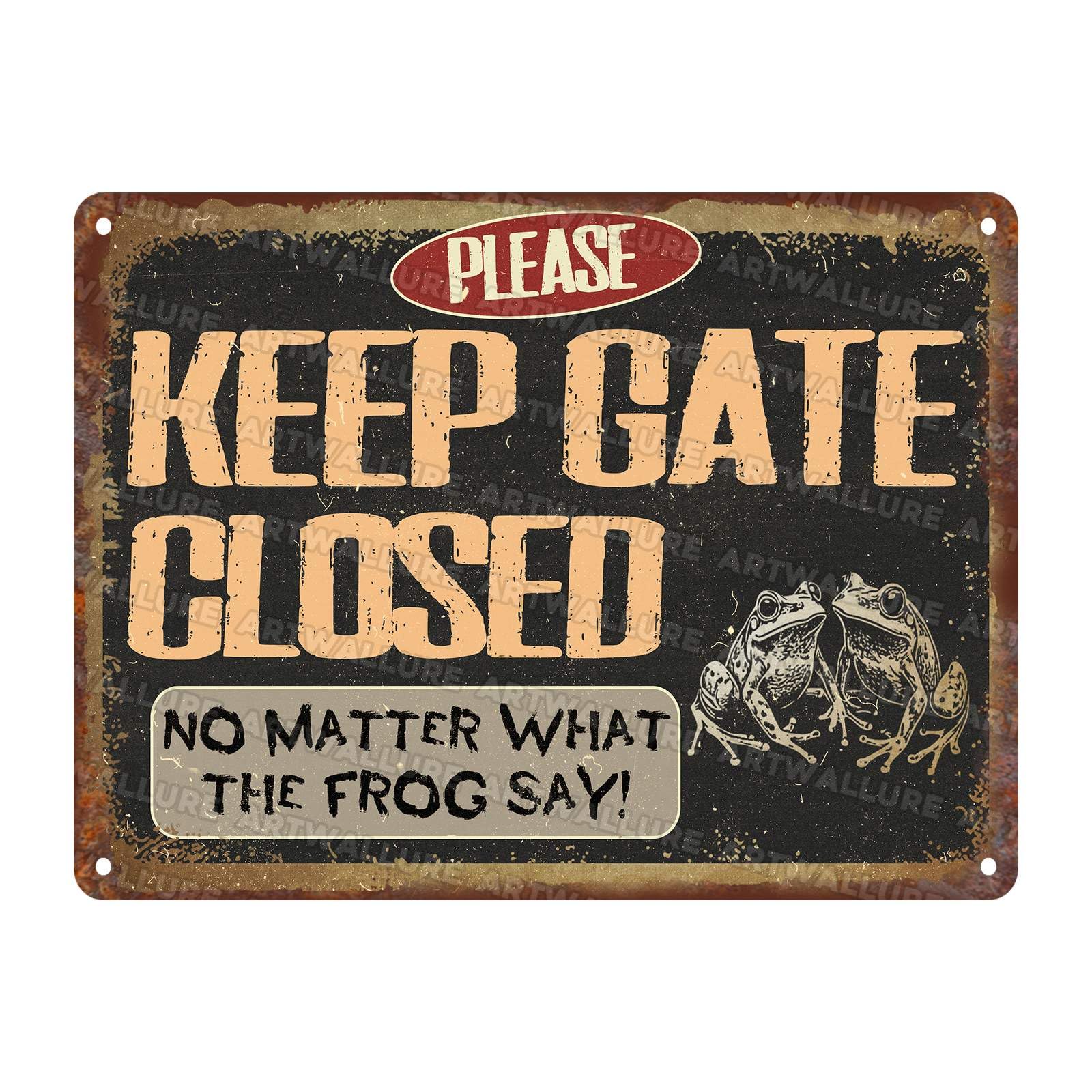 Frog Vintage Tin Sign Keep Gate Closed No Matter What The Frog Say Metal Tin Sign Funny Frog Accessories Outdoor for Frog Lovers 12x16Inch