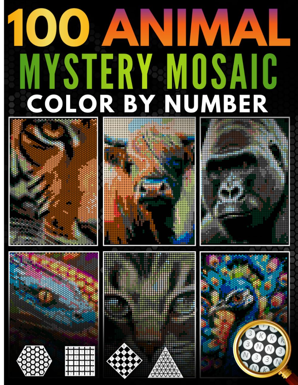 100 Animal Mystery Mosaics Color by Number: Diamond, Square, Triangle, Hexagon & Circle Patterns — Black Background Coloring Book for Stress Relief and Mindfulness (Color by Number for Adults)
