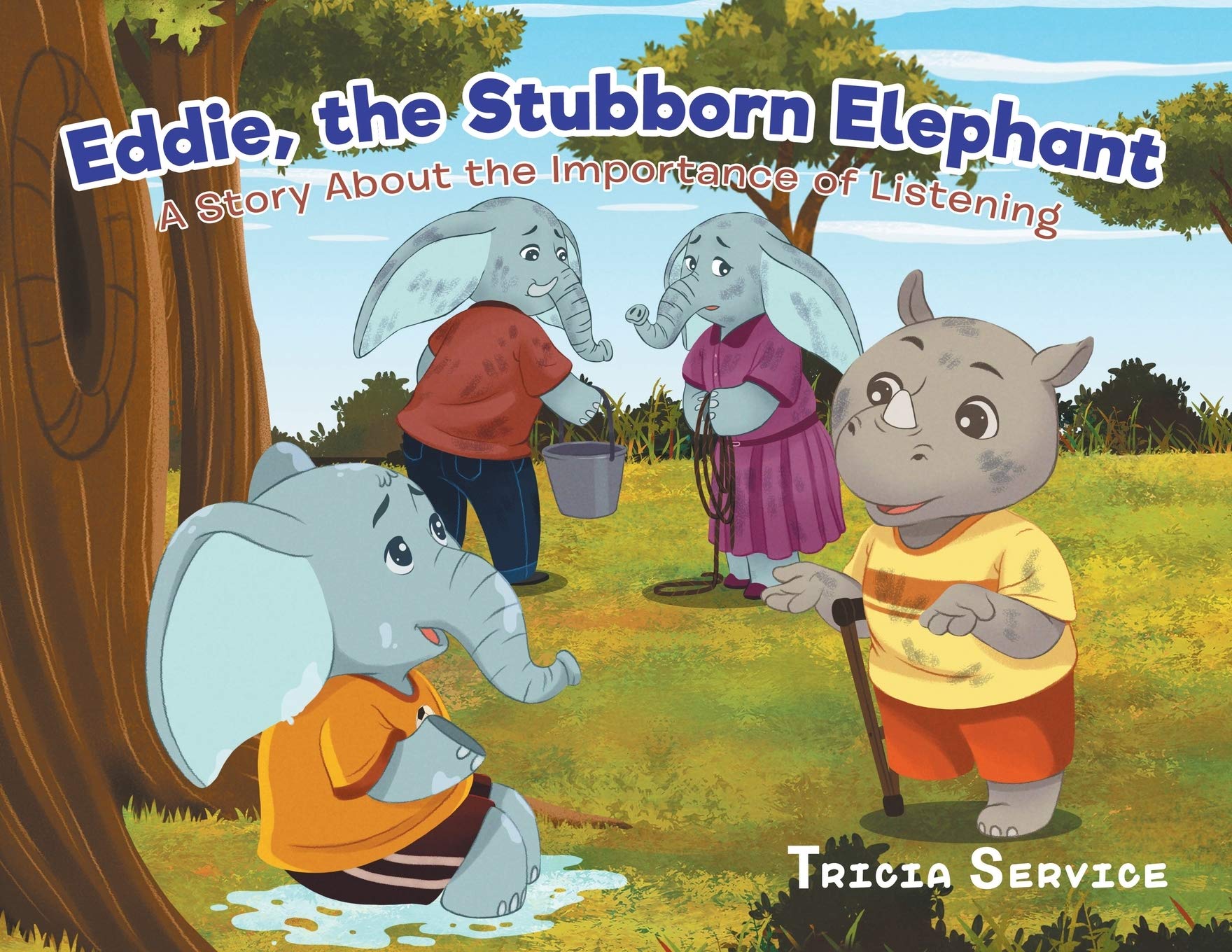 Eddie, the Stubborn Elephant: A Story About the Importance of Listening