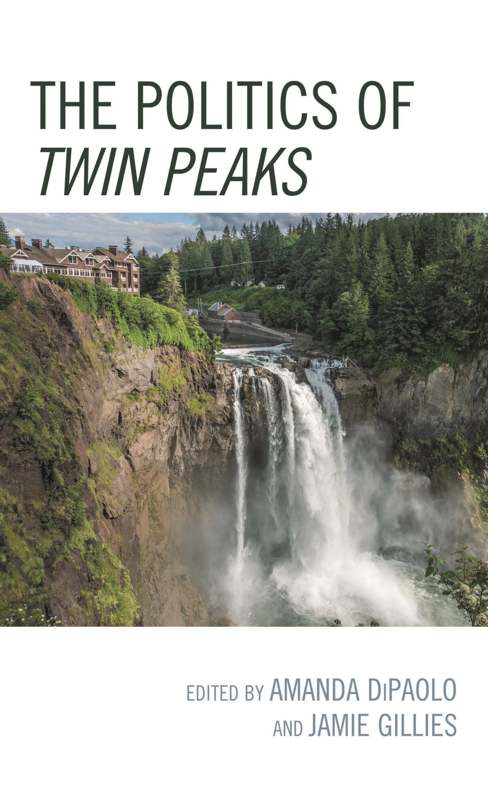 The Politics of Twin Peaks (Politics, Literature, & Film)