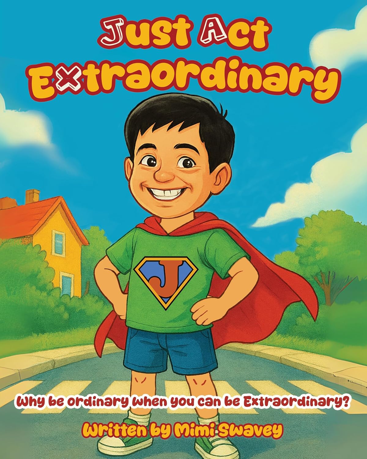 Just Act Extraordinary      [Print Replica] Kindle Edition