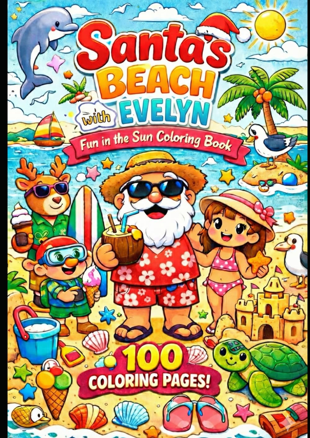 Santa and Evelyn at the Beach: 100 coloring pages