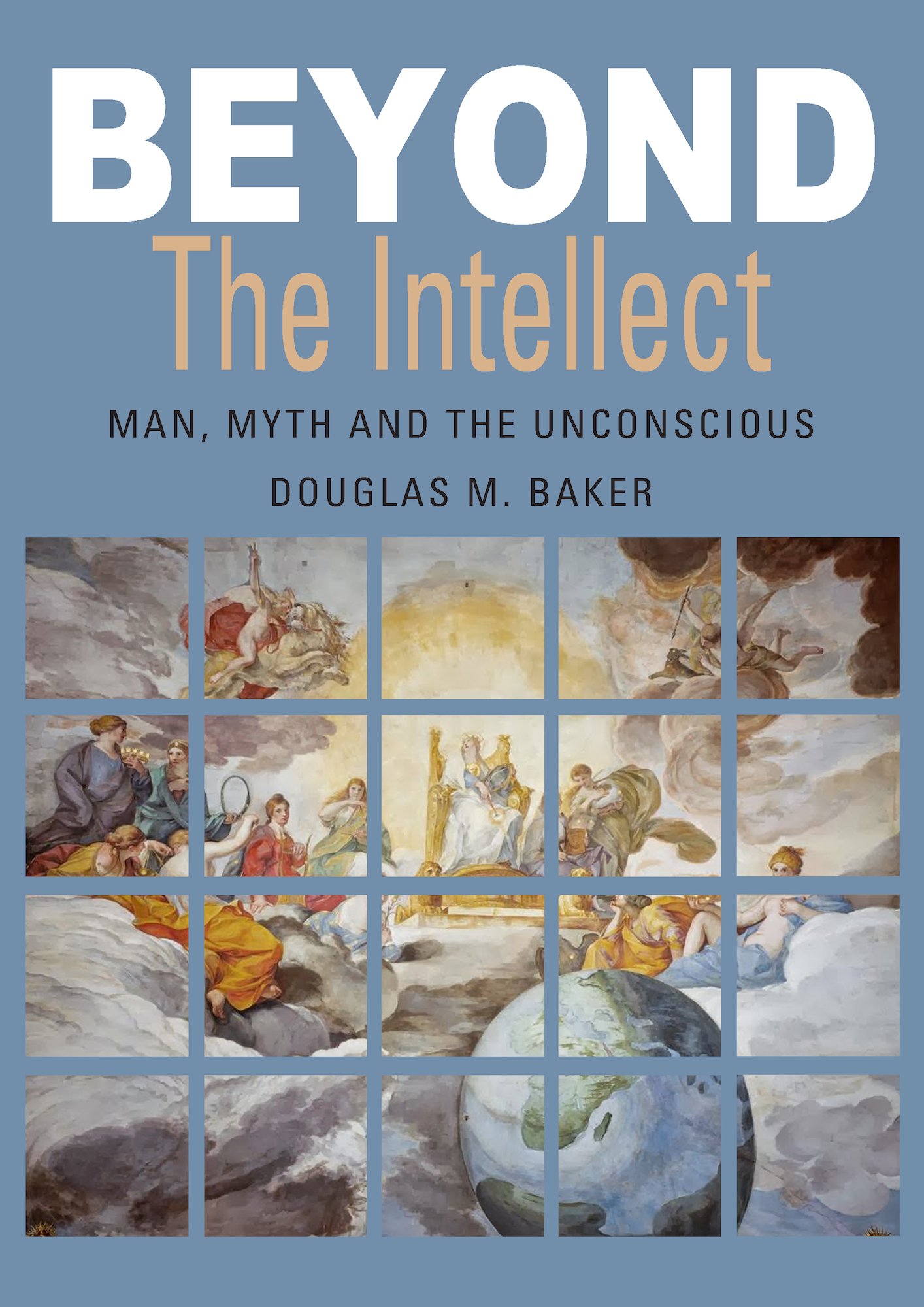 Beyond The Intellect: Man, Myth and the Unconscious