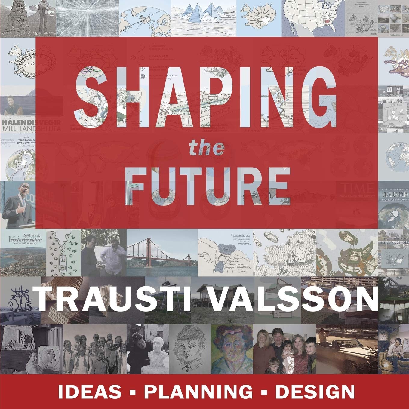 Shaping the Future: Ideas - Planning - Design