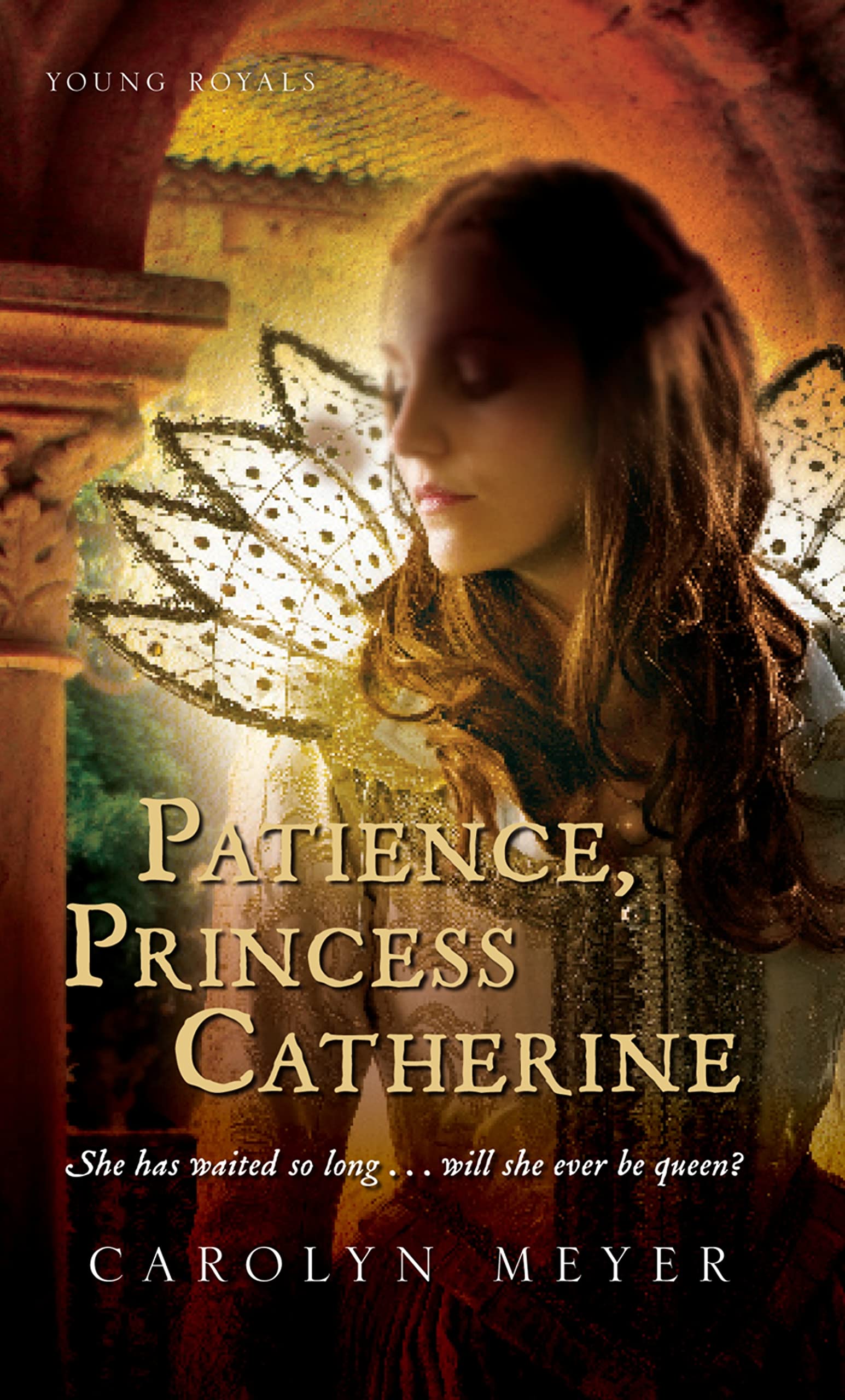 Patience, Princess Catherine: Catherine of Aragon's Story of Spain, Widowhood, and Unshaken Resolve in Tudor England Paperback – Illustrated, January 1, 2009