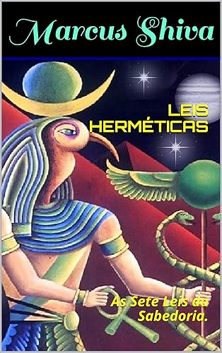 LEIS HERMÉTICAS : As Sete Leis da Sabedoria.