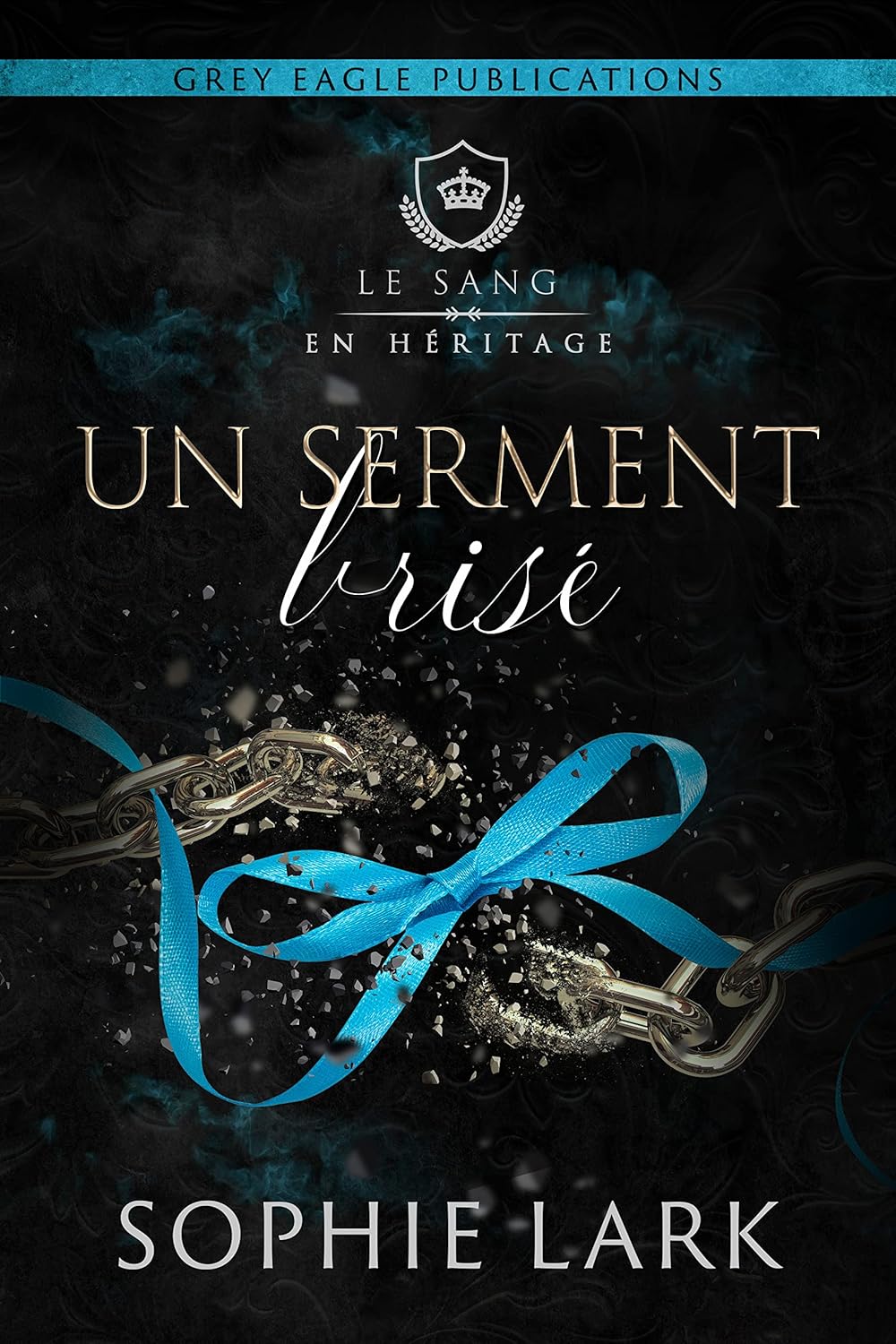 Un serment brisé (Le sang en héritage) eBook Lark, Sophie, Valentin Translation, Régnier, Myle