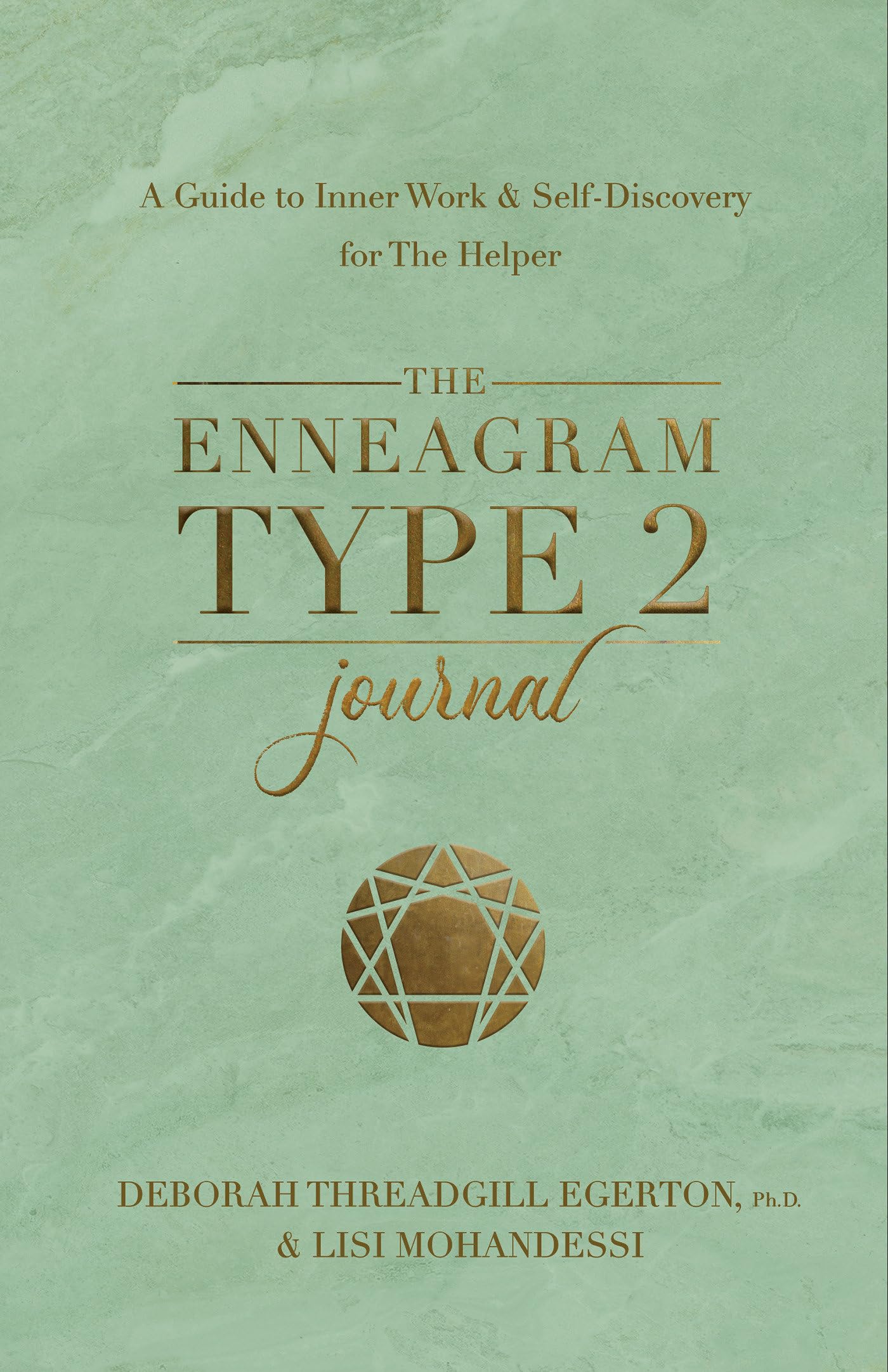The Enneagram Type 2 Journal: A Guide to Inner Work & Self-Discovery for The Helper (Degerton-threadgill Untitled Enneagram Journal, 2)