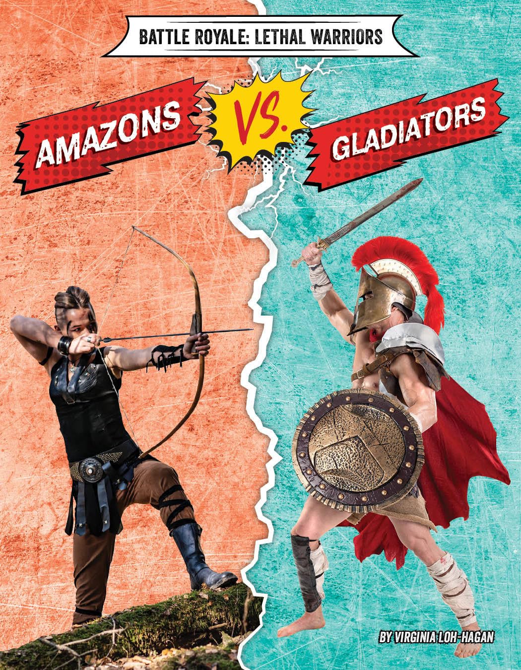 Amazons vs. Gladiators (Battle Royale Lethal Warriors) LohHagan, Virginia 9781534147638