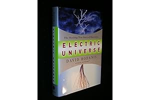 Wallace Thornhill - Electric Universe: The Shocking True Story of Electricity