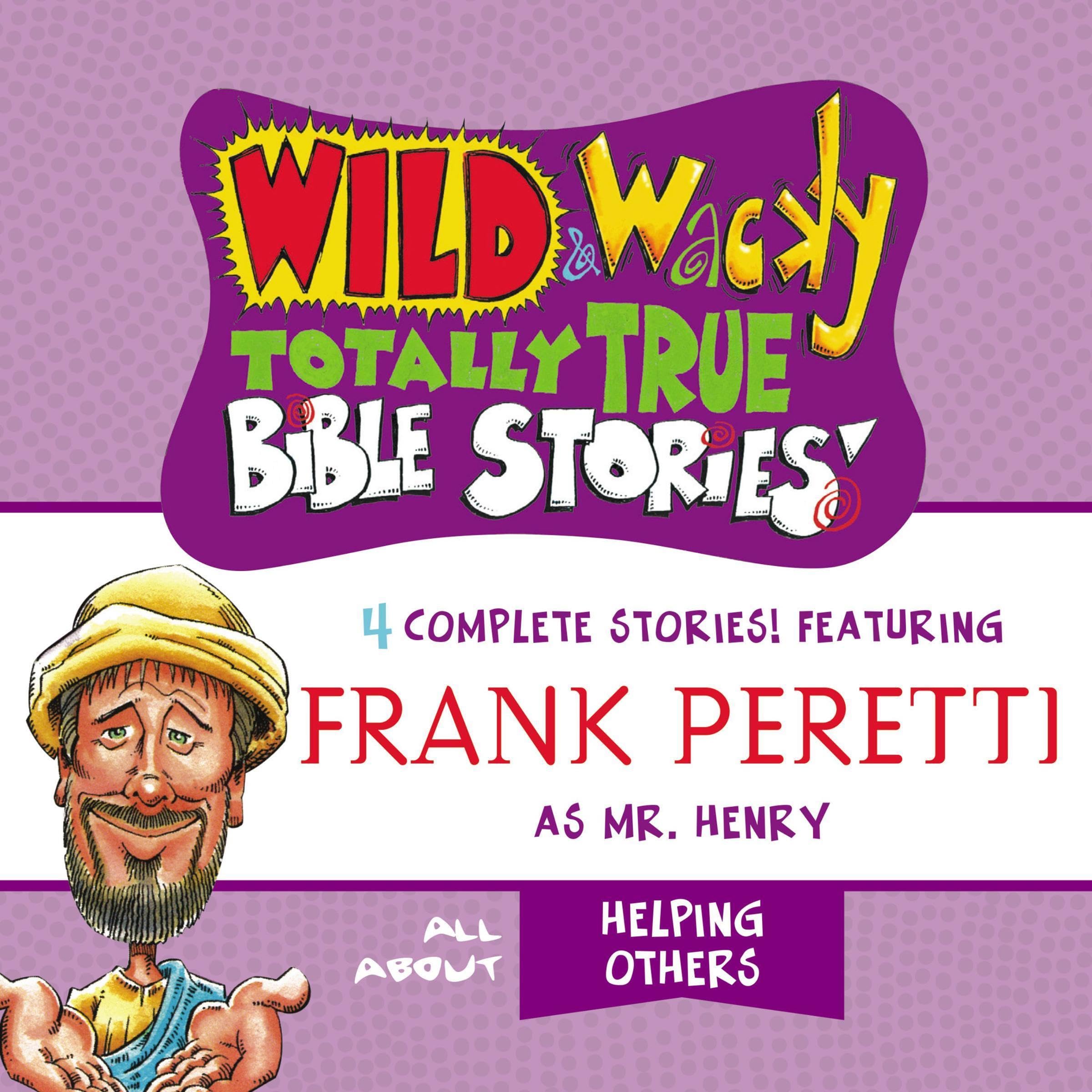 Cover art for Wild and Wacky Totally True Bible Stories - All About Helping Others