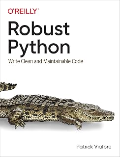 Robust Python: Write Clean and Maintainable Code