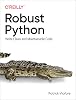 Robust Python: Write Clean and Maintainable Code 1st Edition