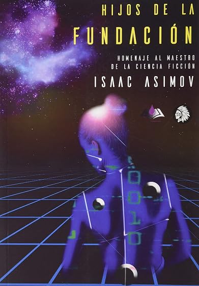 Hijos de la fundacion: Homenaje a isaac asimov