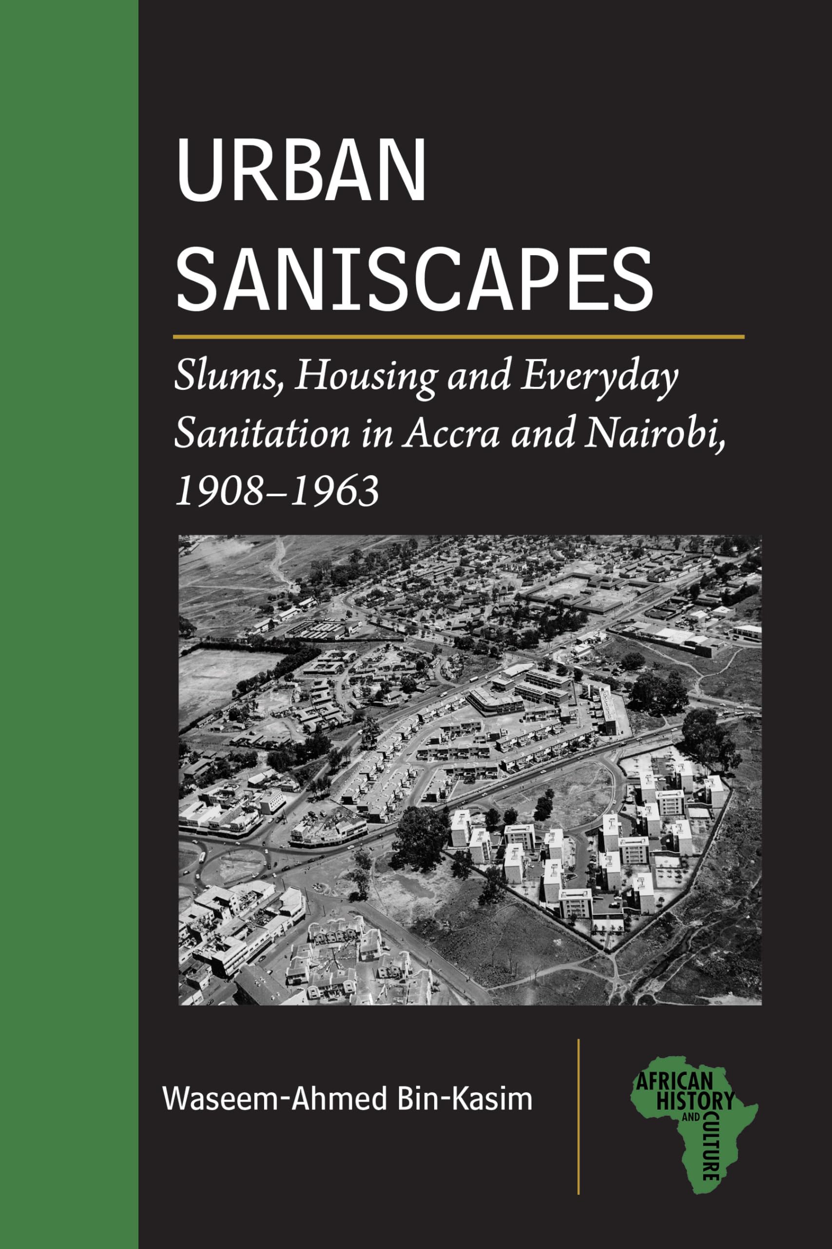 Urban Saniscapes – Slums, Housing and Everyday Sanitation in Accra and Nairobi,…