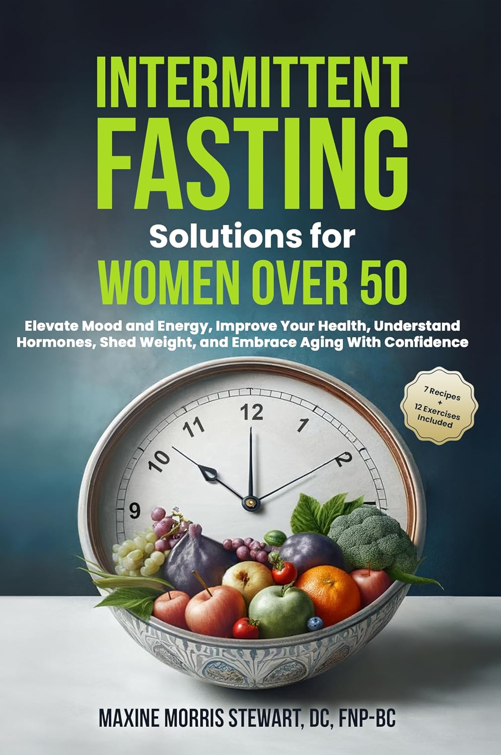Intermittent Fasting Solutions for Women Over 50 : Elevate Mood and Energy, Improve Your Health, Understand Hormones, Shed Weight, and Embrace Aging With Confidence
