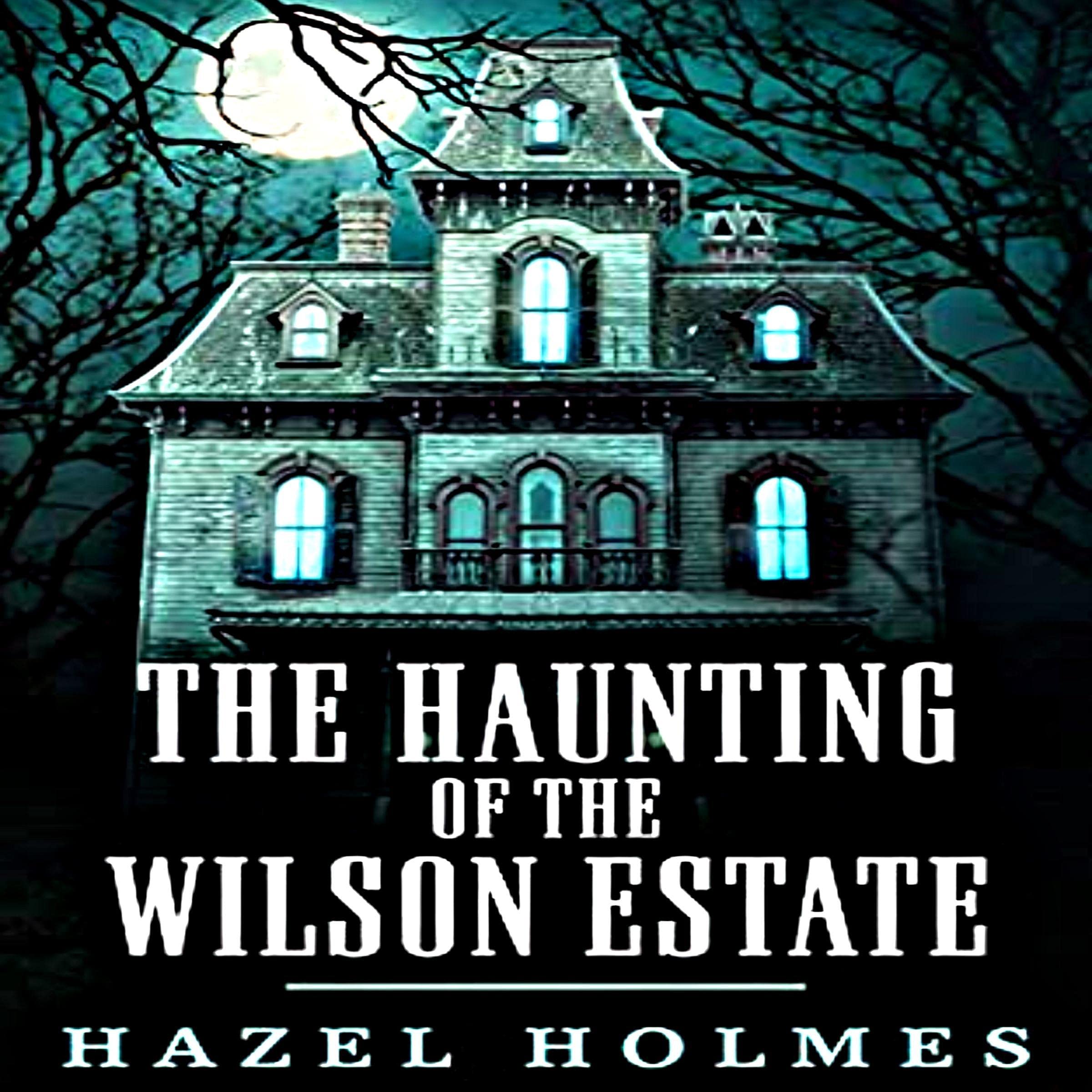 Cover art for The Haunting of the Wilson Estate