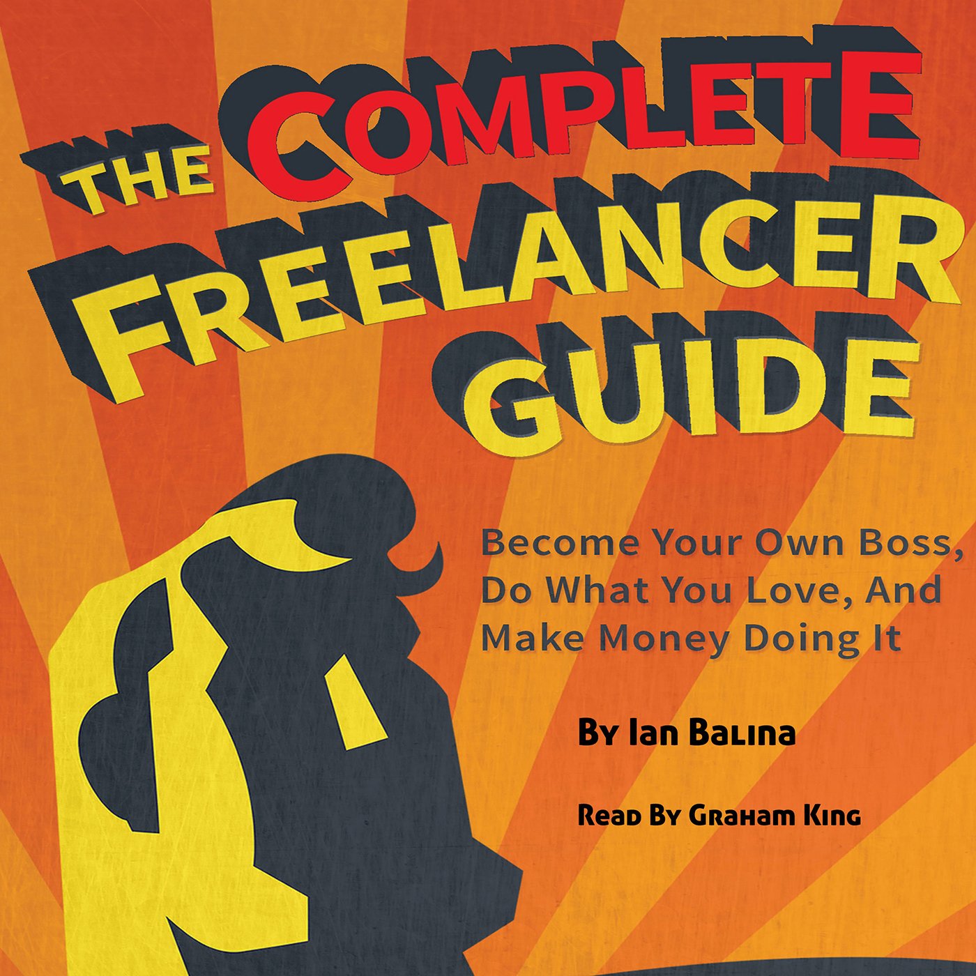 The Complete Freelancer Guide