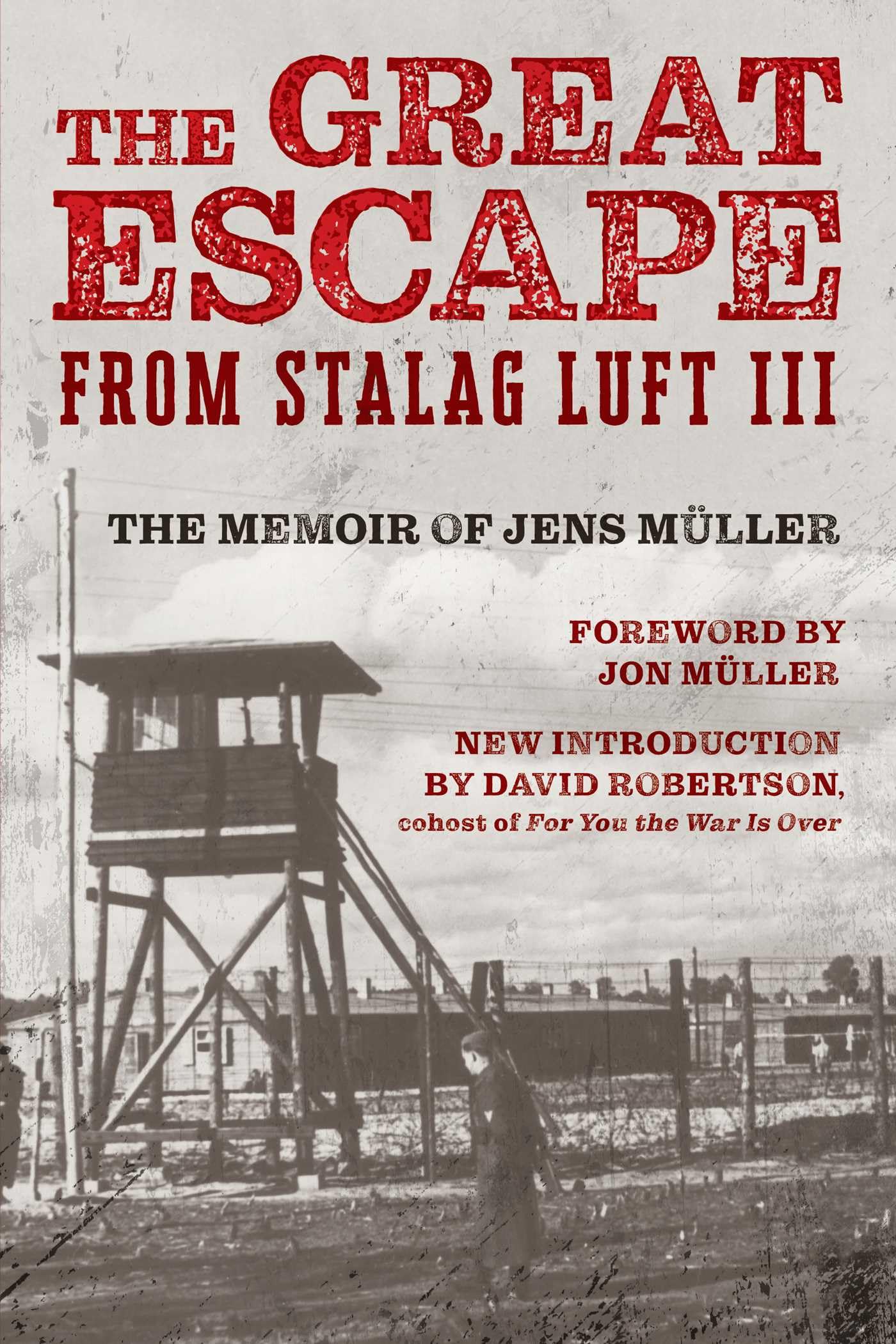 The Great Escape from Stalag Luft III: The Memoir of Jens Müller