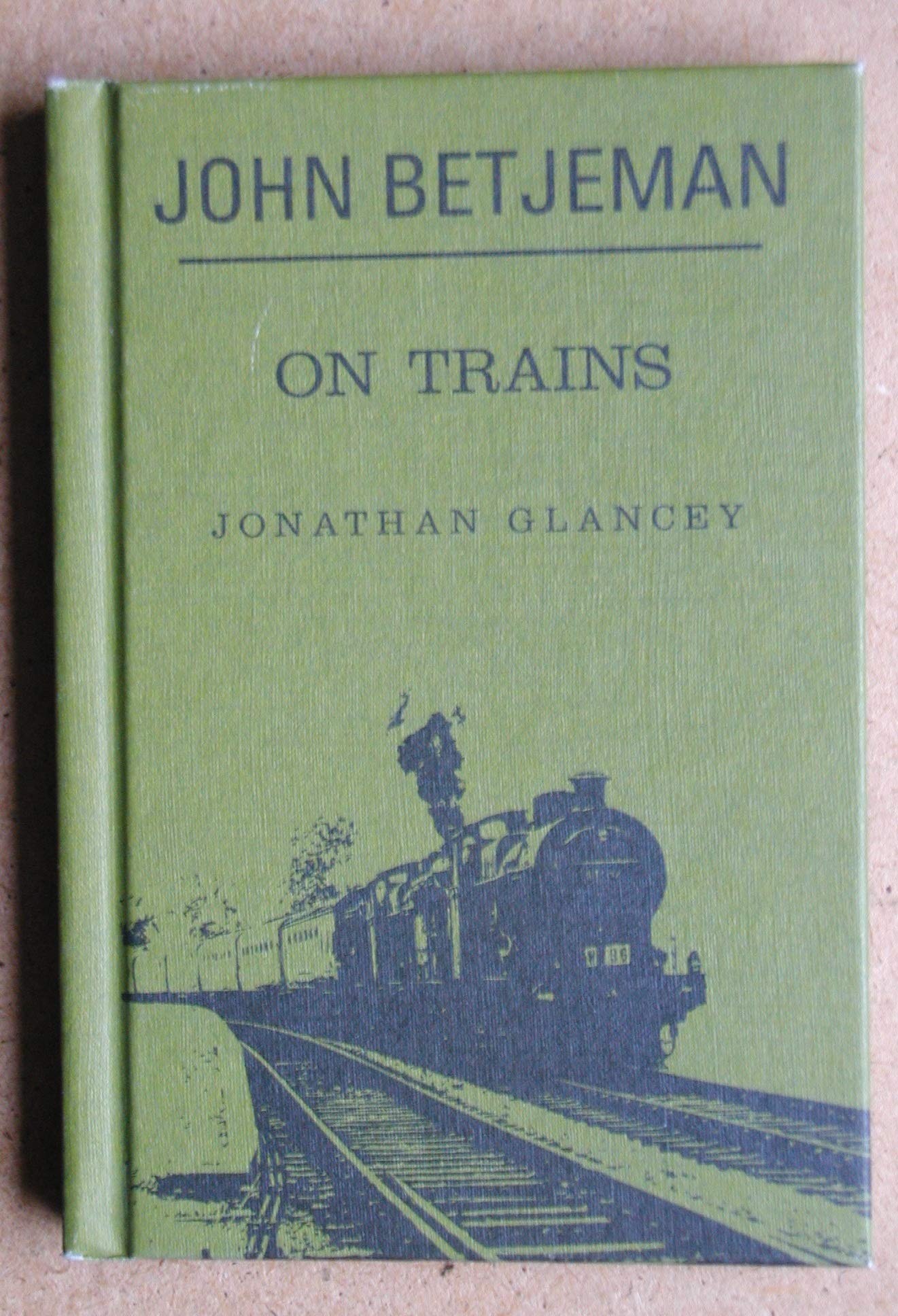 John Betjeman on Trains,Jonathan Glancey