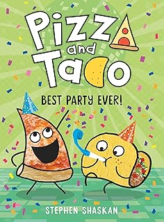 Pizza and Taco: Best Party Ever!: (A Graphic Novel)